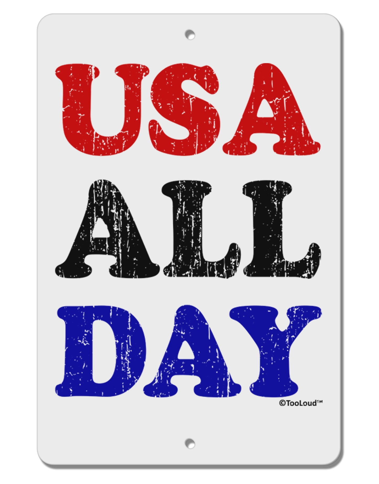 USA All Day - Distressed Patriotic Design Aluminum 8 x 12" Sign by TooLoud-TooLoud-White-Davson Sales