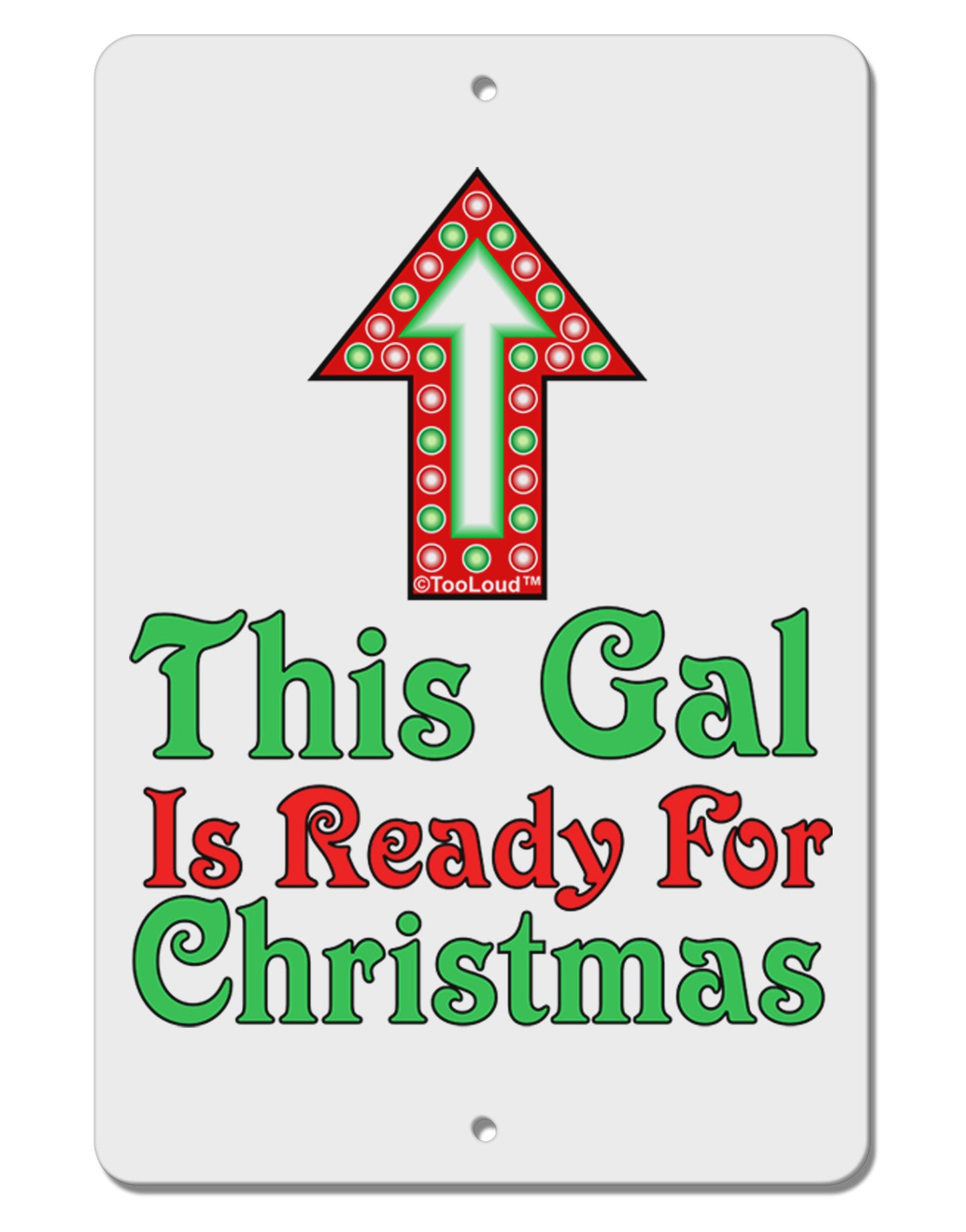 This Gal Is Ready For Christmas Aluminum 8 x 12" Sign-TooLoud-White-Davson Sales