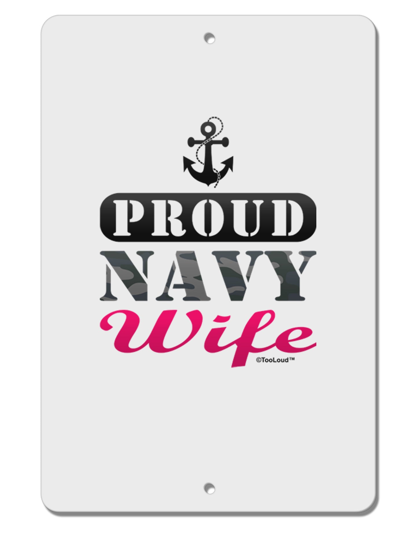 Proud Navy Wife Aluminum 8 x 12" Sign-TooLoud-White-Davson Sales