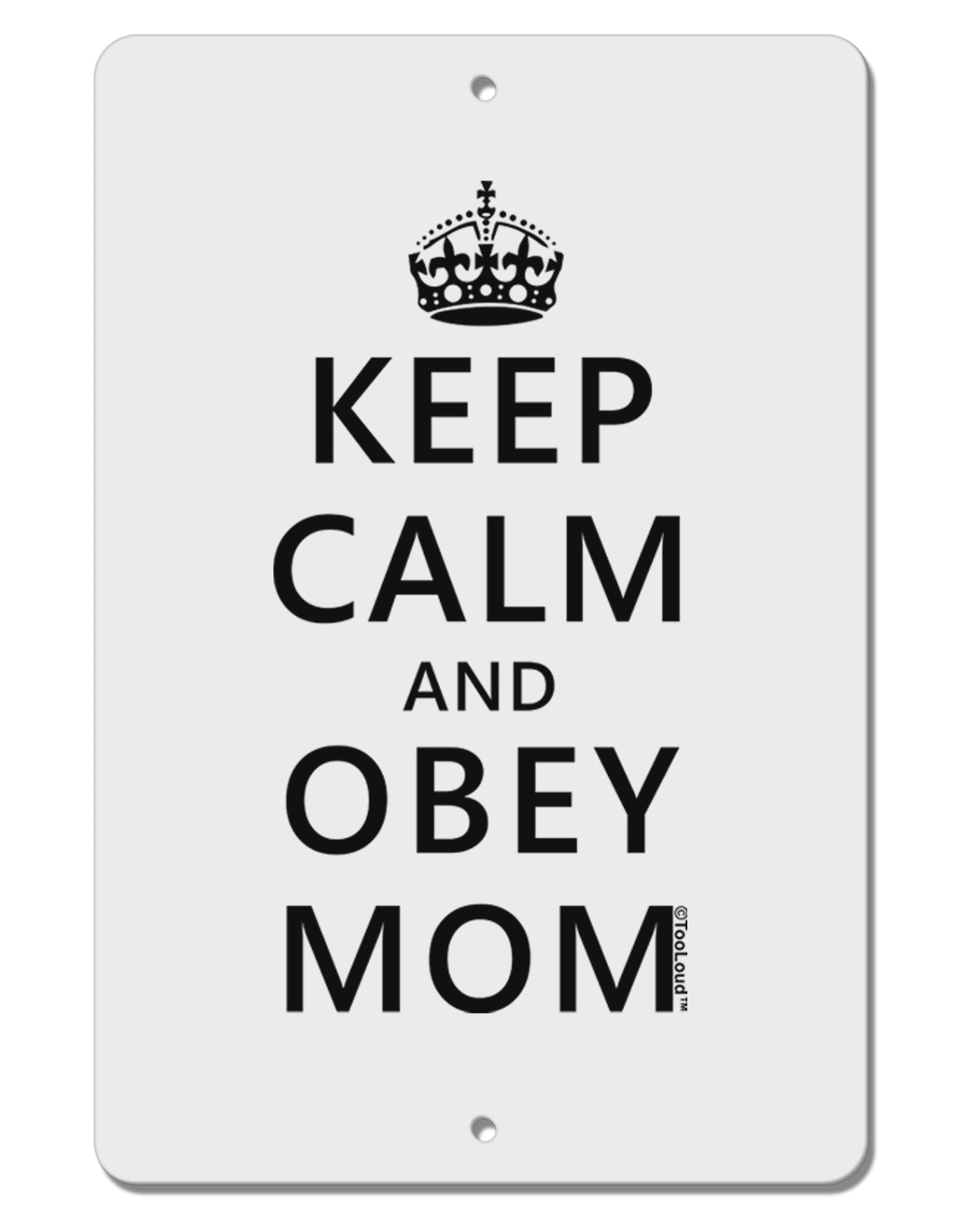 Keep Calm and Obey Mom Aluminum 8 x 12" Sign-TooLoud-White-Davson Sales