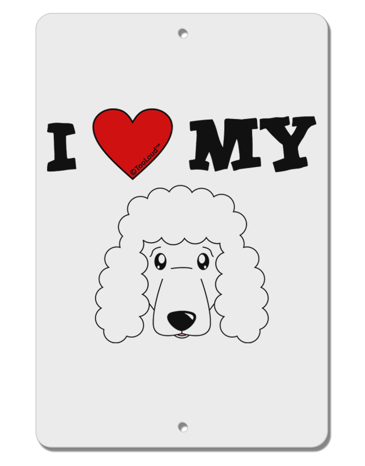 I Heart My - Cute Poodle Dog - White Aluminum 8 x 12" Sign by TooLoud-TooLoud-White-Davson Sales