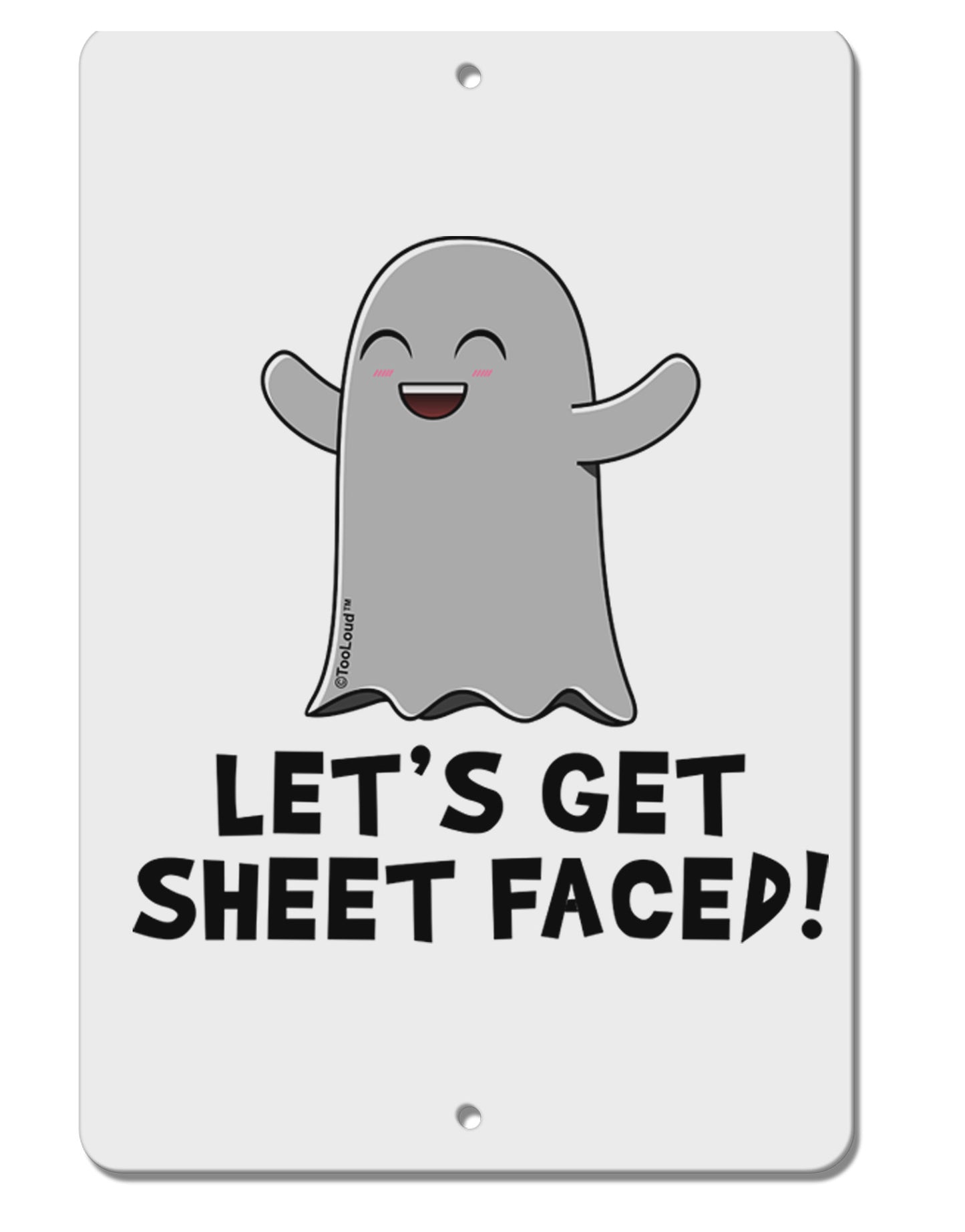 Let's Get Sheet Faced Aluminum 8 x 12" Sign by TooLoud-TooLoud-White-Davson Sales