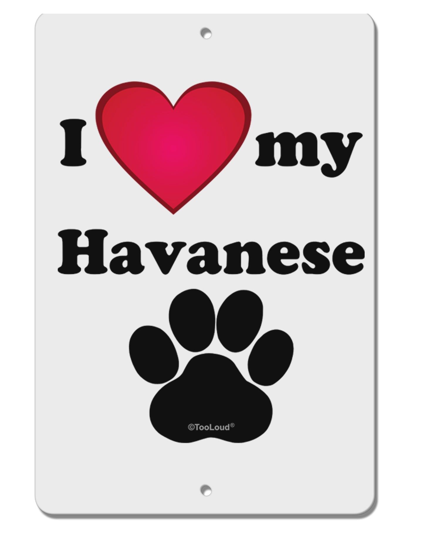 I Heart My Havanese Aluminum 8 x 12" Sign by TooLoud-TooLoud-White-Davson Sales