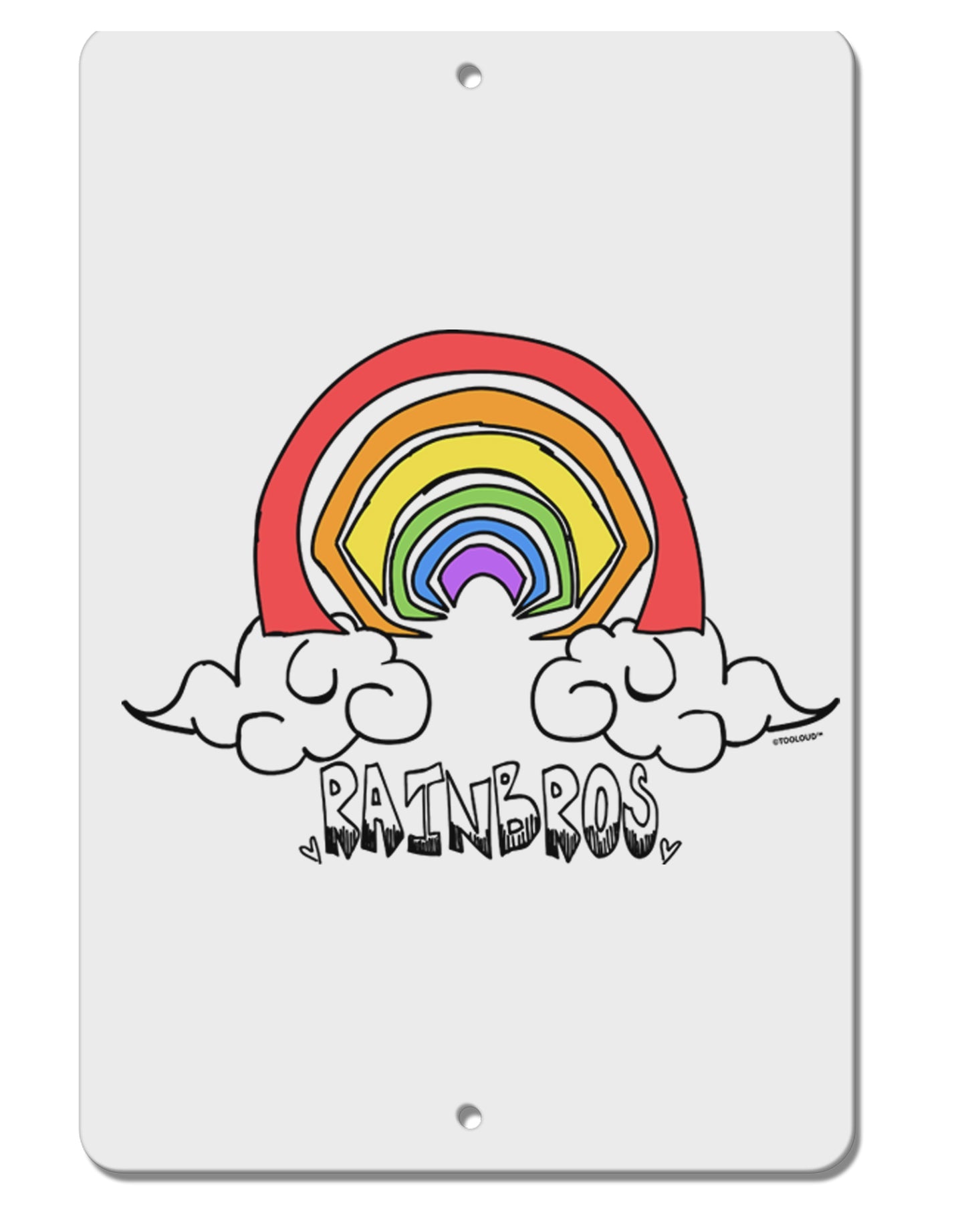 TooLoud RAINBROS Aluminum 8 x 12 Inch Sign-Aluminum Sign-TooLoud-Davson Sales