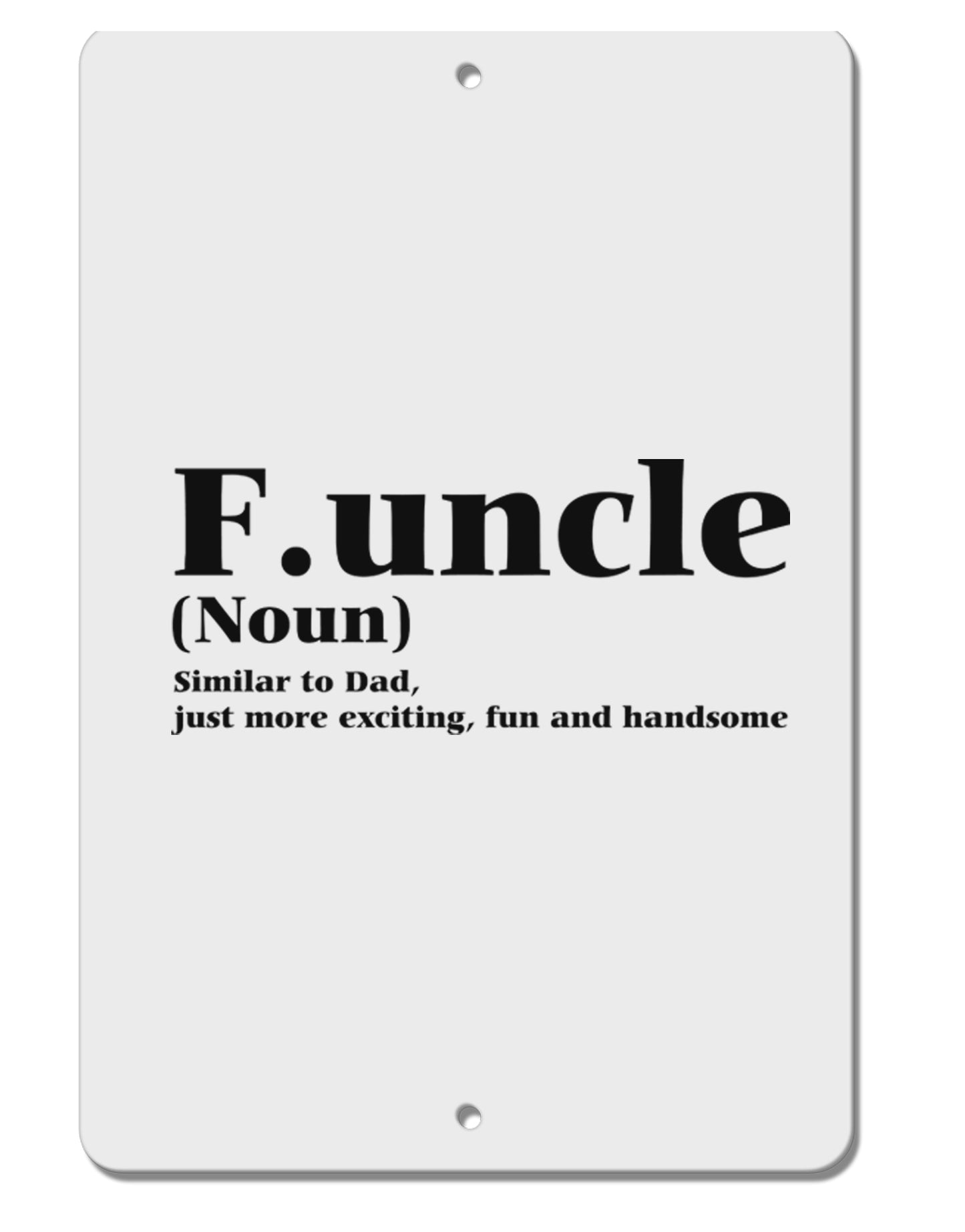 Funcle - Fun Uncle Aluminum 8 x 12" Sign by TooLoud-TooLoud-White-Davson Sales