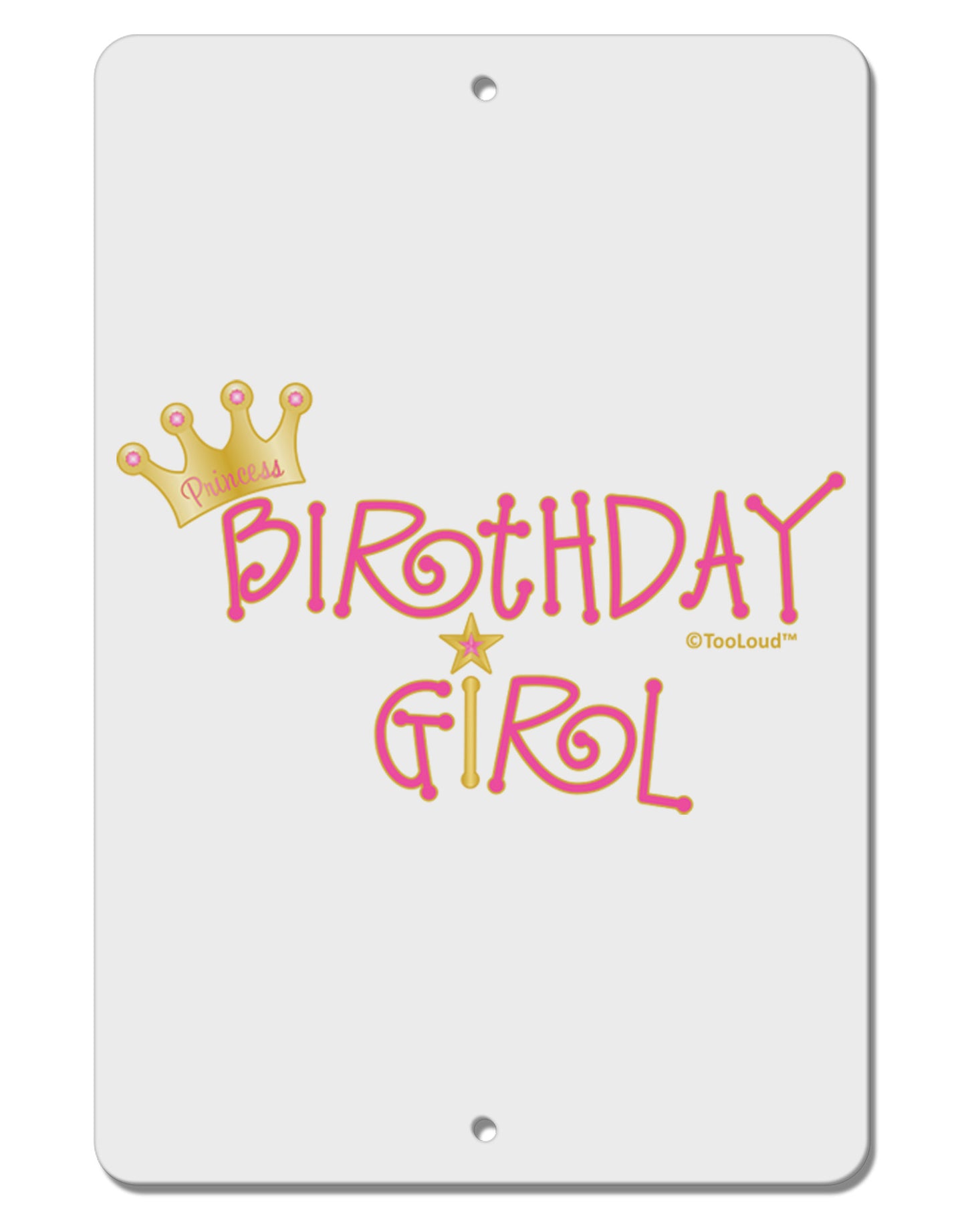 Birthday Girl - Princess Crown and Wand Aluminum 8 x 12" Sign by TooLoud-TooLoud-White-Davson Sales