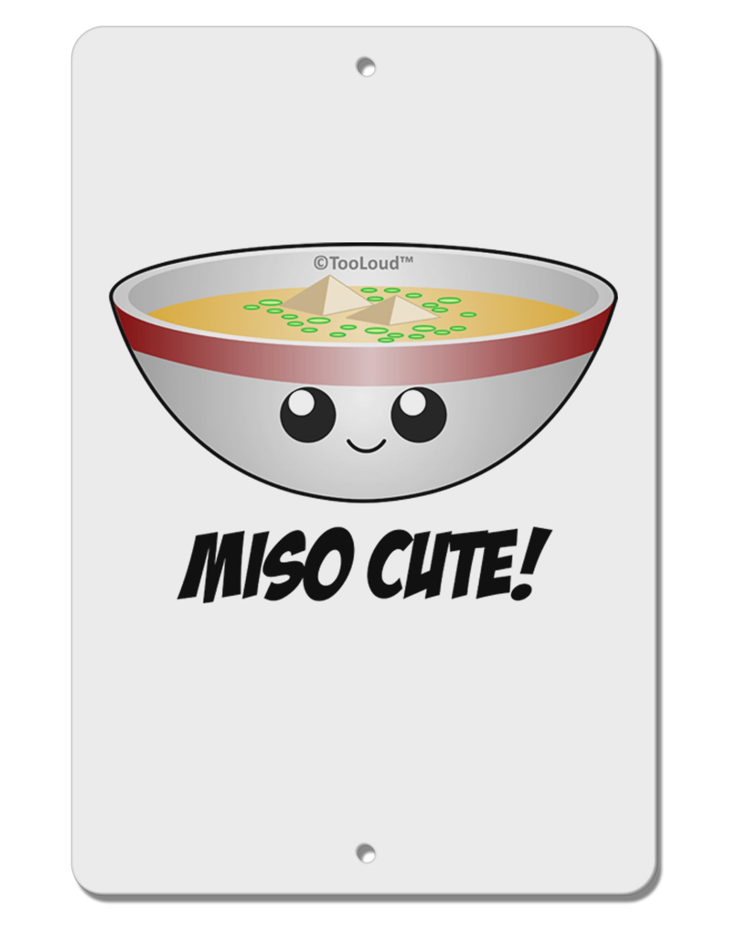 Miso Cute - Cute Miso Soup Bowl Aluminum 8 x 12" Sign by TooLoud-TooLoud-White-Davson Sales