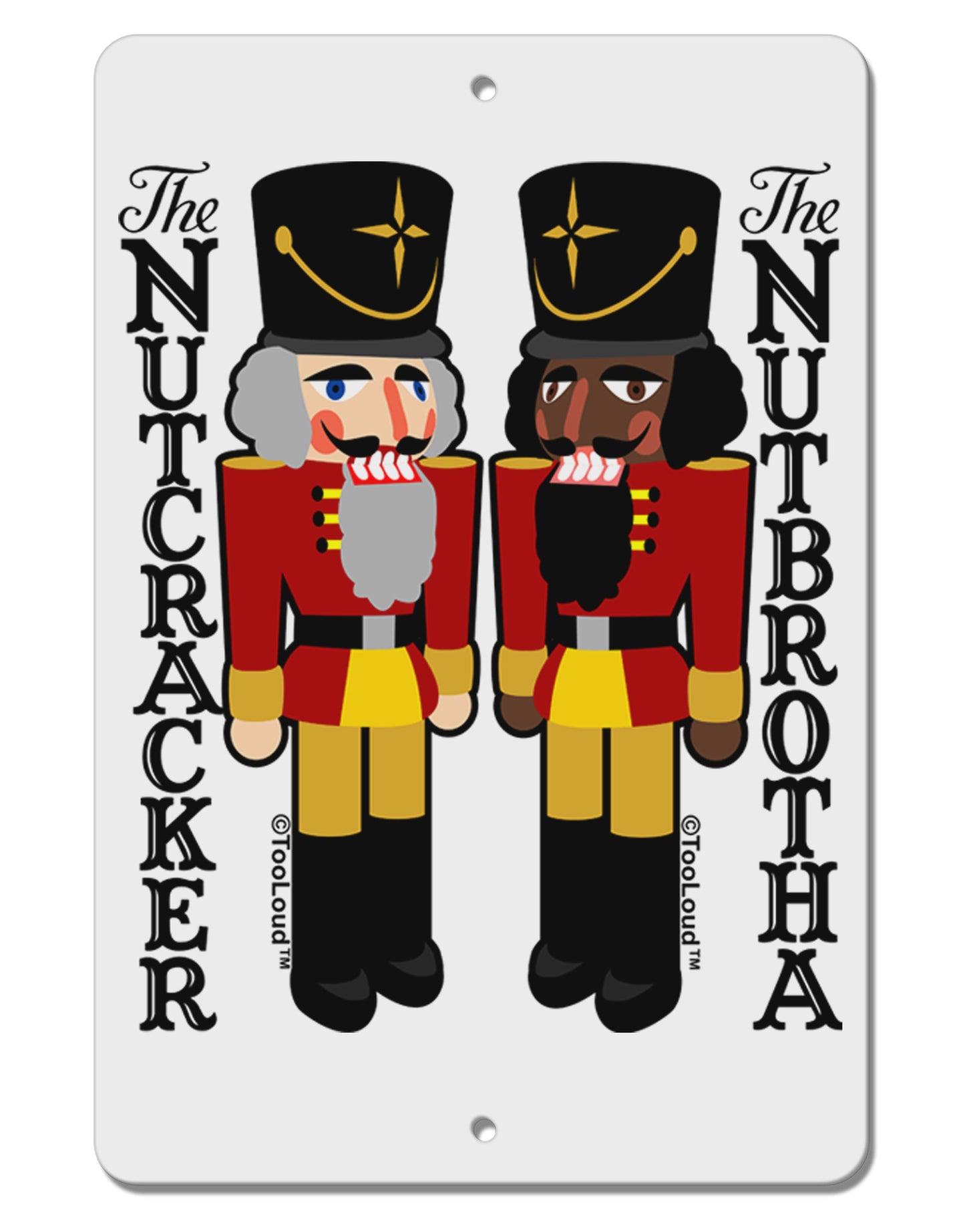 The Nutcracker and Nutbrotha Aluminum 8 x 12" Sign by TooLoud-TooLoud-White-Davson Sales