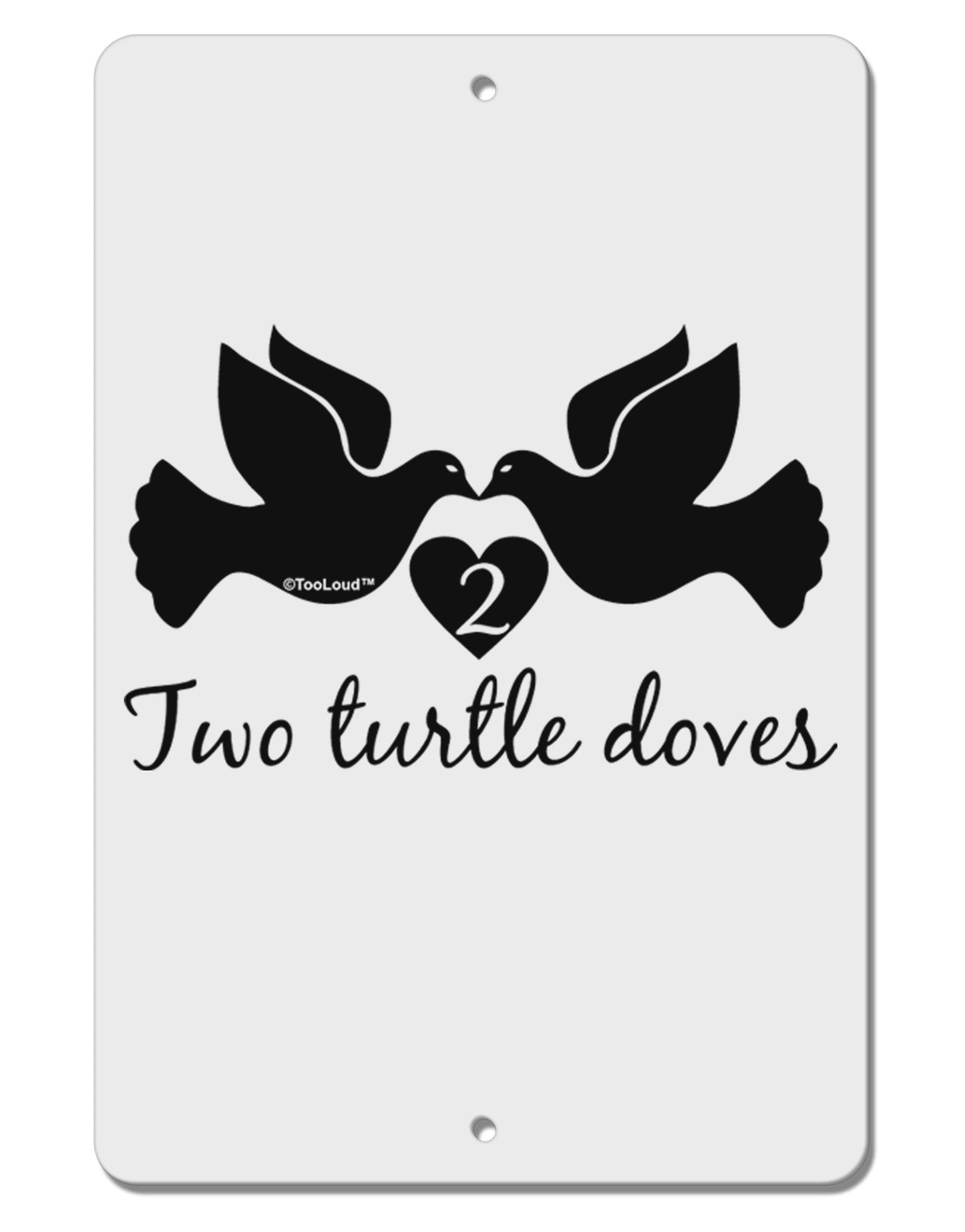 Two Turtle Doves Text Aluminum 8 x 12" Sign-TooLoud-White-Davson Sales
