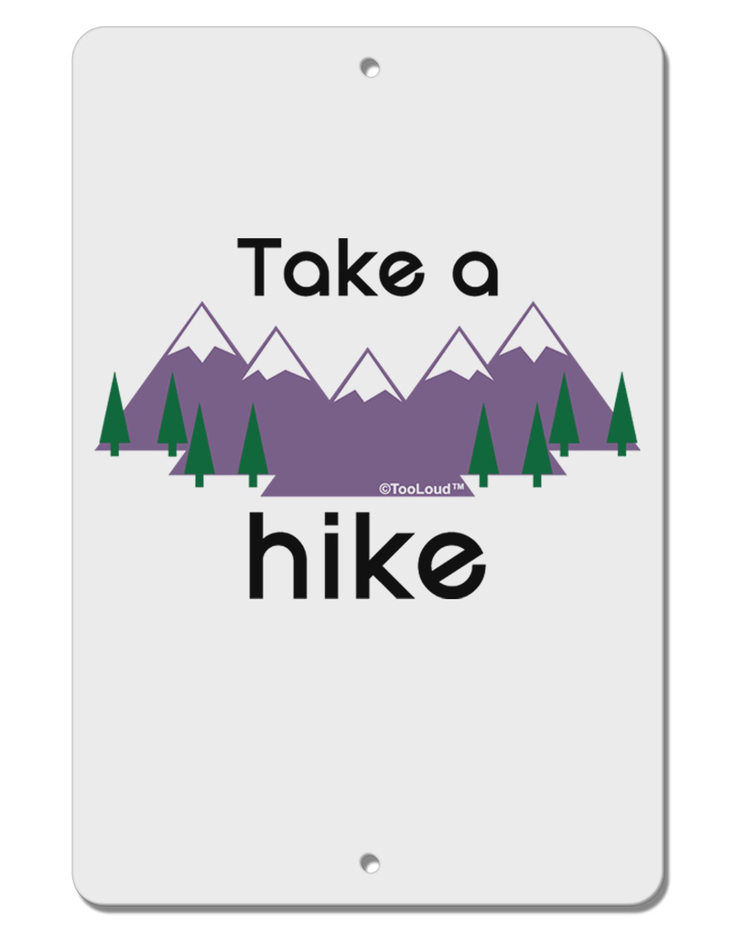 Take a Hike Aluminum 8 x 12" Sign-8x12AluminumSigns-TooLoud-Davson Sales