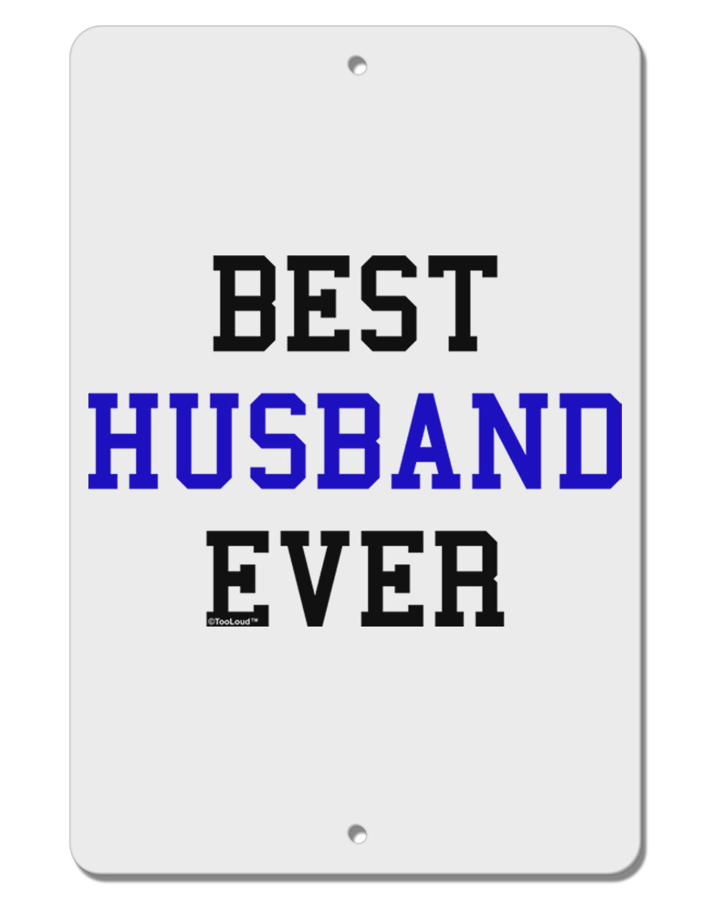 Best Husband Ever Aluminum 8 x 12" Sign-TooLoud-White-Davson Sales