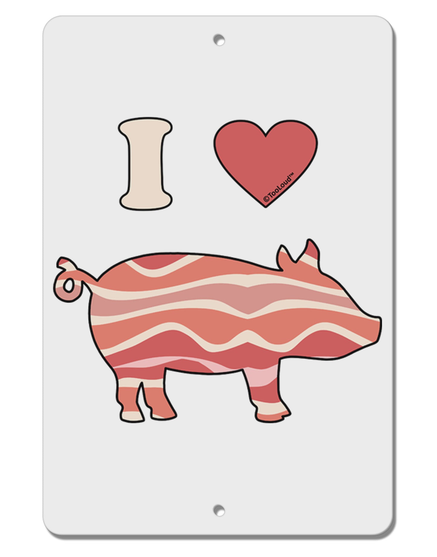 I Heart My Bacon Pig Silhouette Aluminum 8 x 12" Sign by TooLoud-TooLoud-White-Davson Sales
