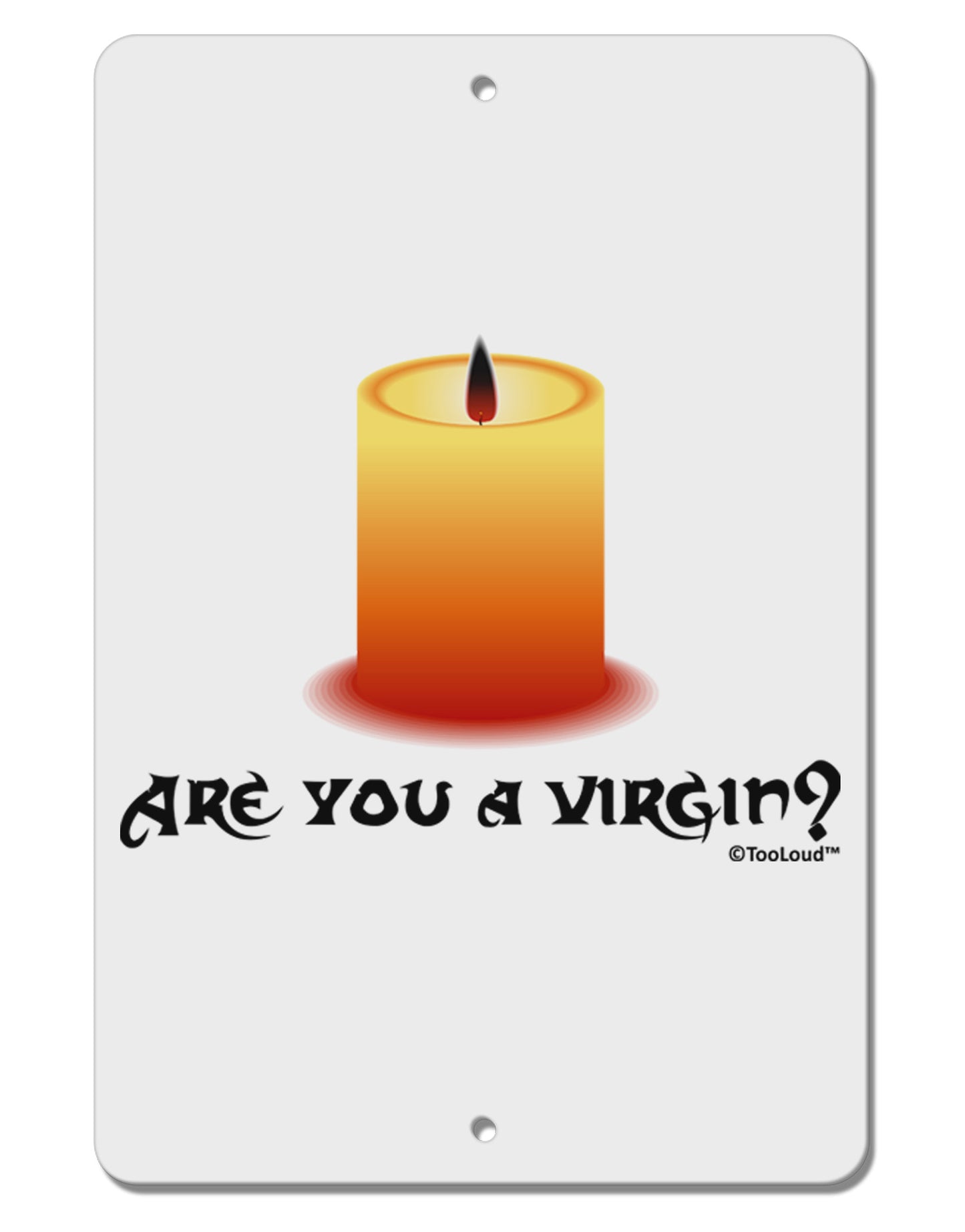 Are You A Virgin - Black Flame Candle Aluminum 8 x 12" Sign by TooLoud-TooLoud-White-Davson Sales