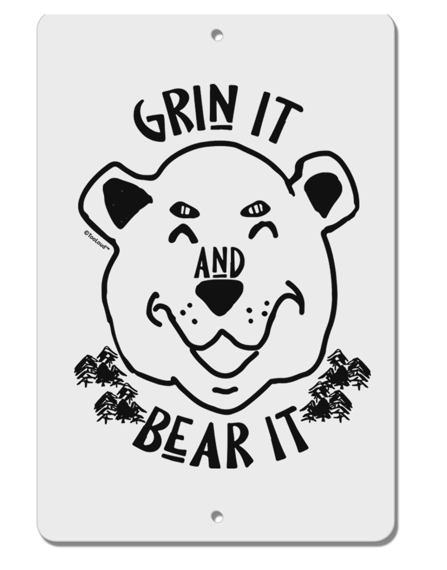 TooLoud Grin and bear it Aluminum 8 x 12 Inch Sign-Aluminum Sign-TooLoud-Davson Sales