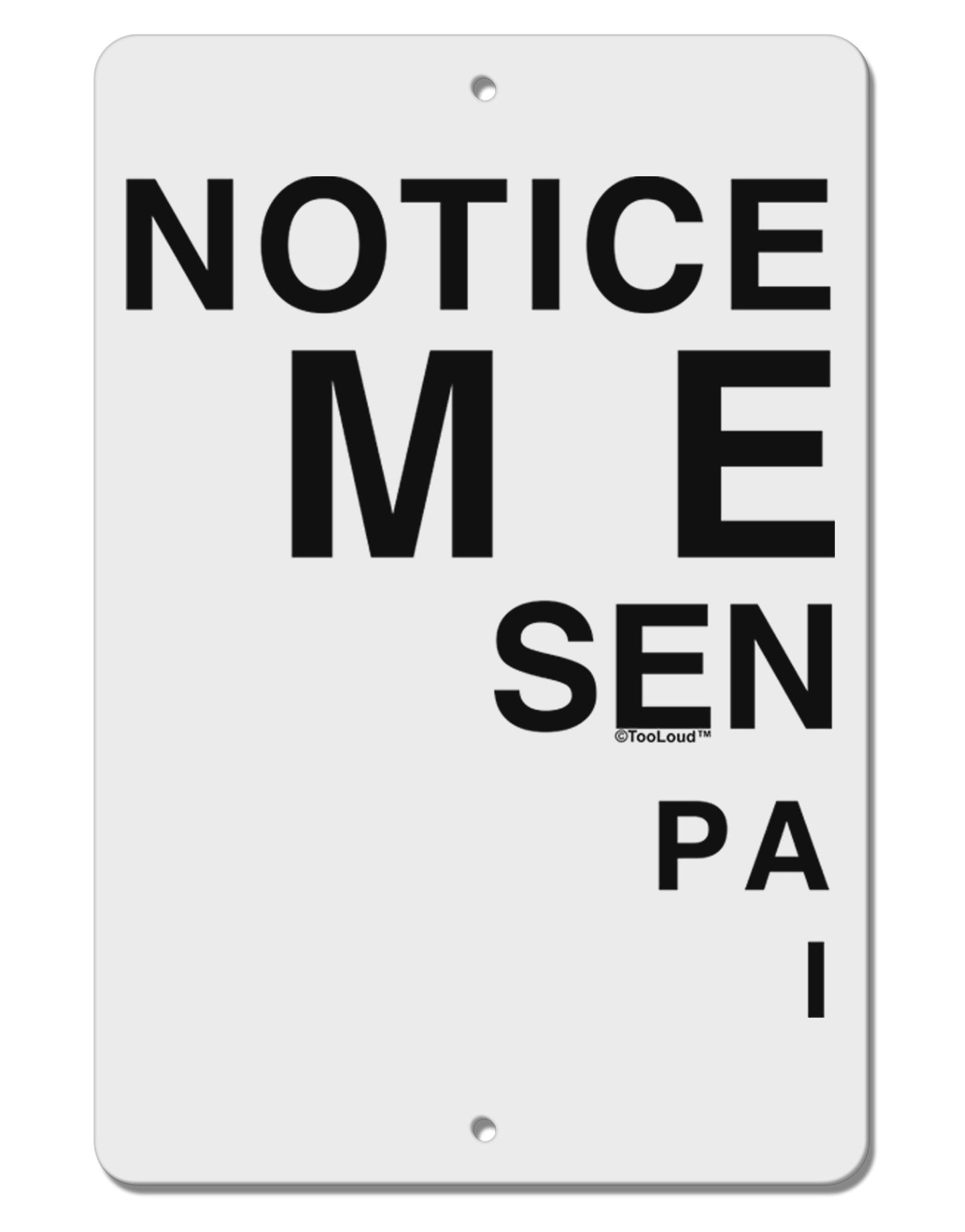 Notice Me Senpai Triangle Text Aluminum 8 x 12" Sign-TooLoud-White-Davson Sales