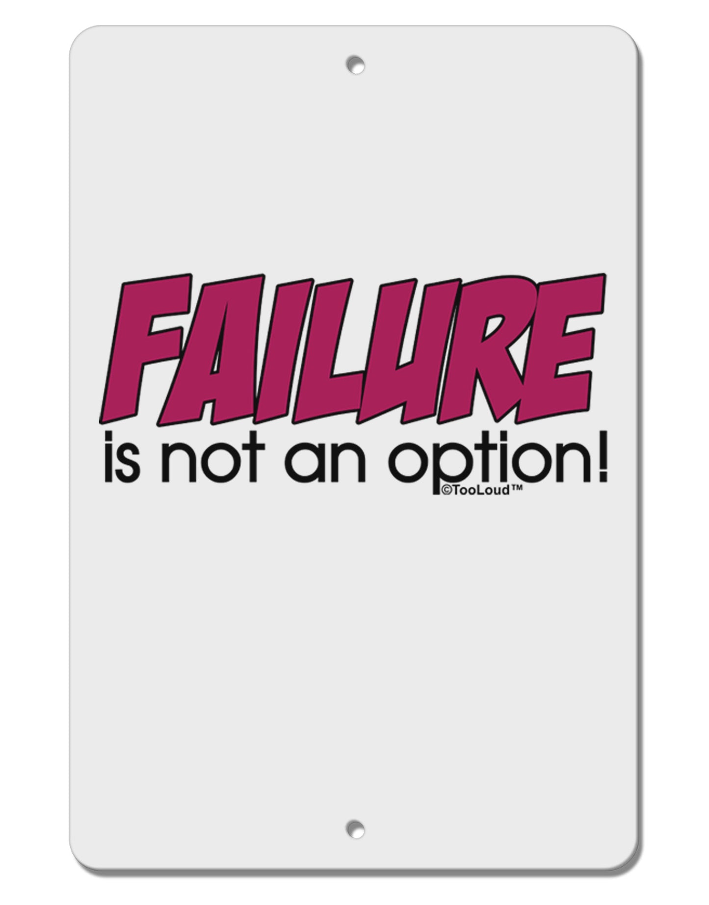 Failure Is Not An Option Distressed Aluminum 8 x 12" Sign by TooLoud-TooLoud-White-Davson Sales