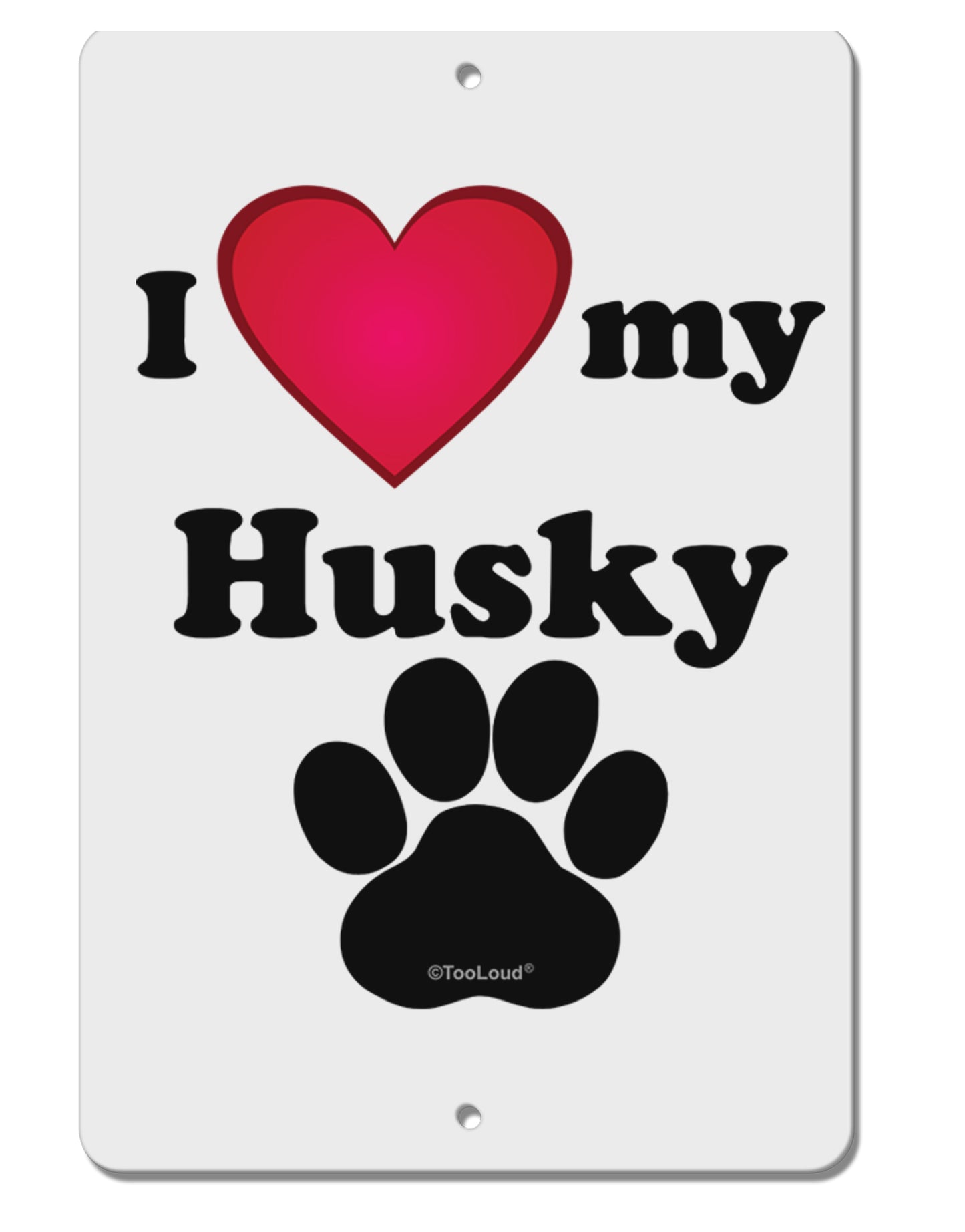 I Heart My Husky Aluminum 8 x 12" Sign by TooLoud-TooLoud-White-Davson Sales