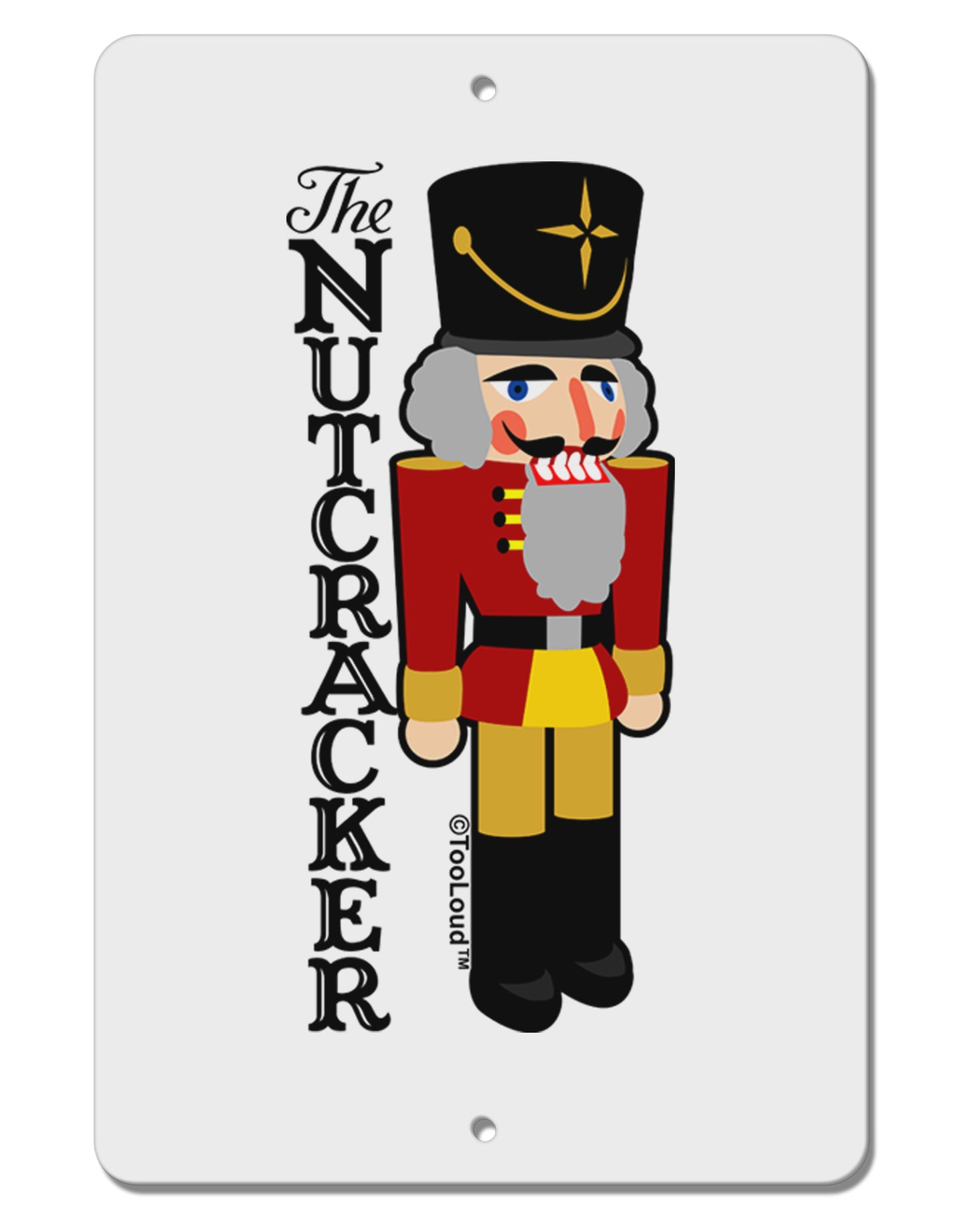The Nutcracker with Text Aluminum 8 x 12" Sign by TooLoud-TooLoud-White-Davson Sales
