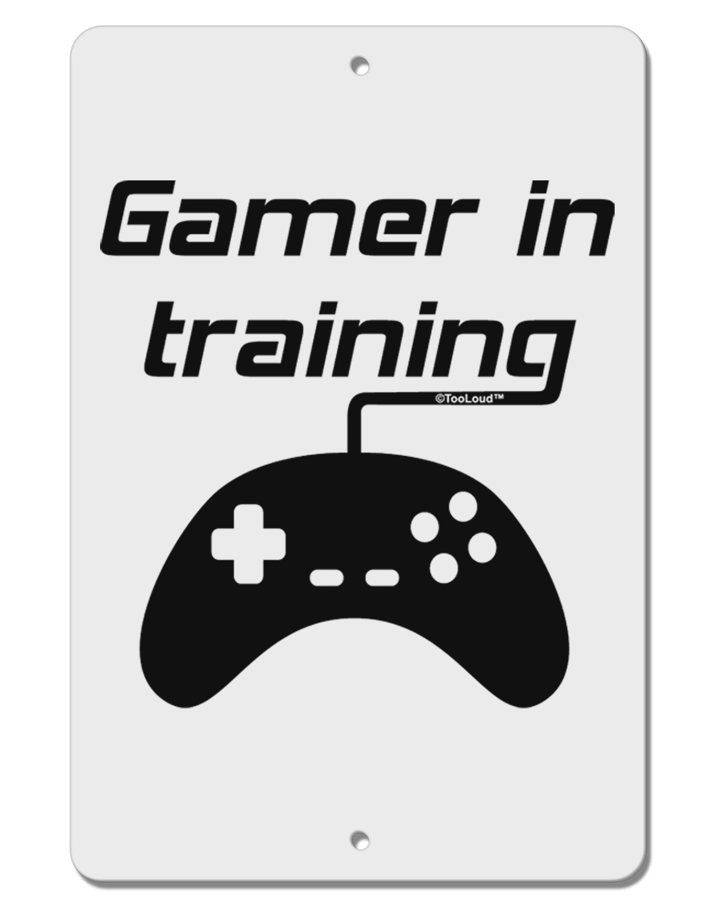 Gamer In Training BnW Aluminum 8 x 12" Sign by TooLoud-TooLoud-White-Davson Sales