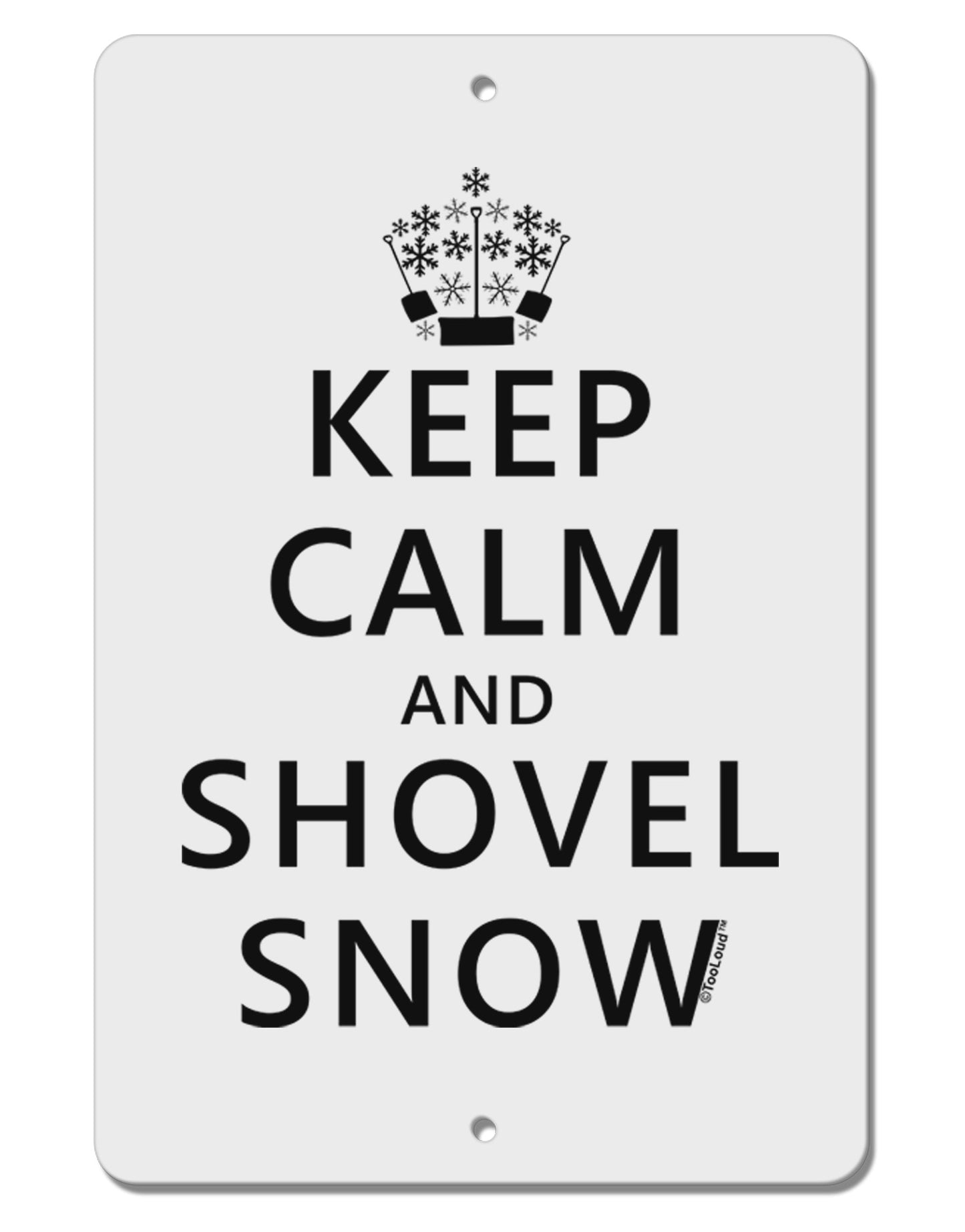 Keep Calm and Shovel Snow Aluminum 8 x 12" Sign-TooLoud-White-Davson Sales