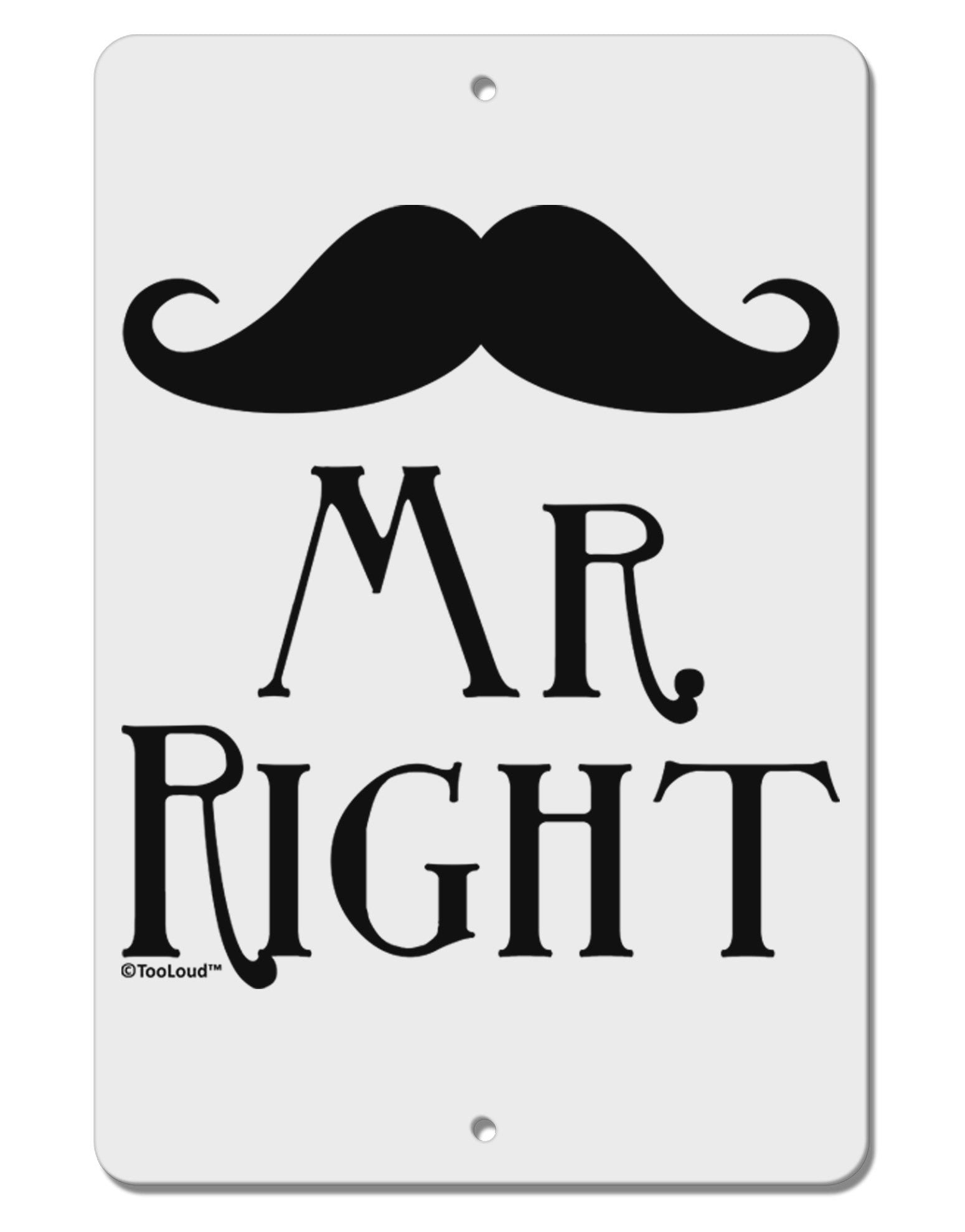 - Mr Right Aluminum 8 x 12" Sign-TooLoud-White-Davson Sales