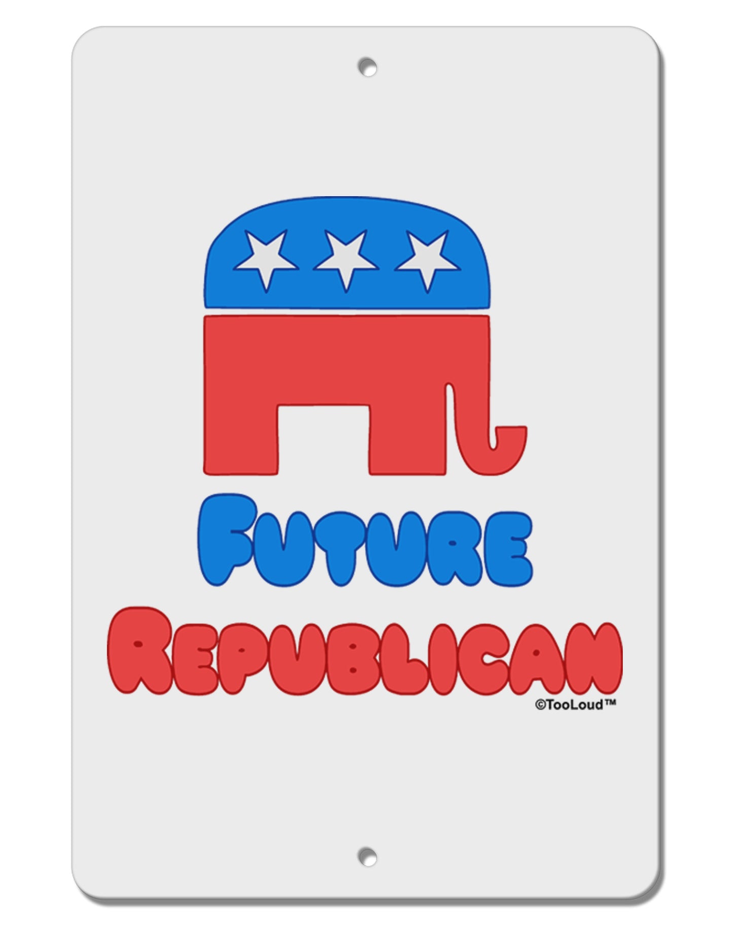Future Republican Aluminum 8 x 12" Sign-TooLoud-White-Davson Sales