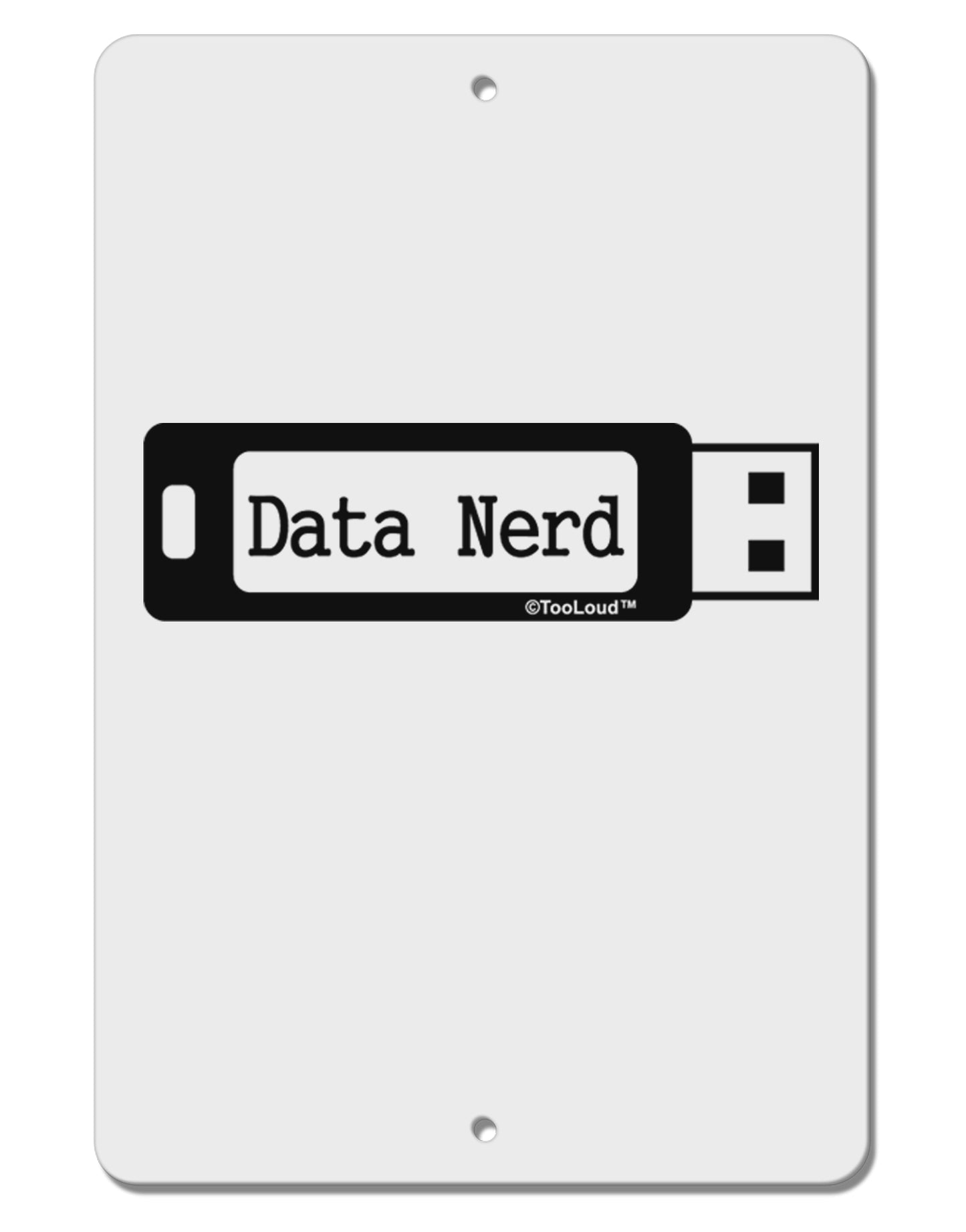 Data Nerd USB Aluminum 8 x 12" Sign by TooLoud-TooLoud-White-Davson Sales
