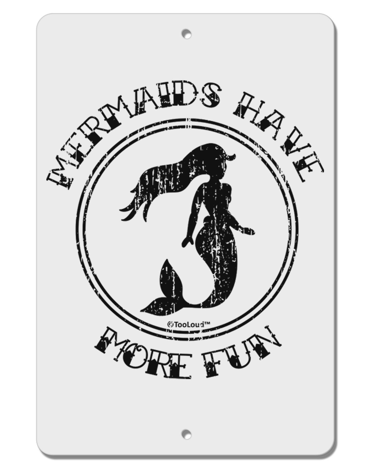 Mermaids Have More Fun - Distressed Aluminum 8 x 12" Sign-TooLoud-White-Davson Sales