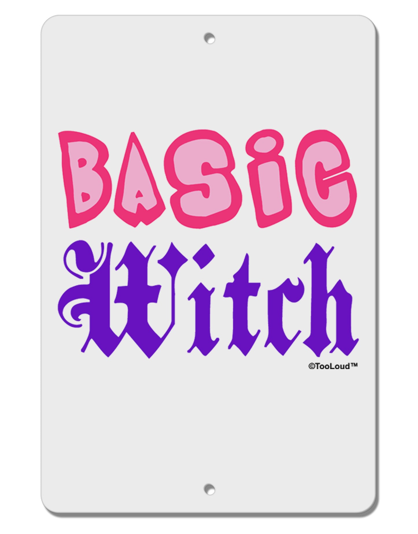 Basic Witch Color Aluminum 8 x 12" Sign-TooLoud-White-Davson Sales