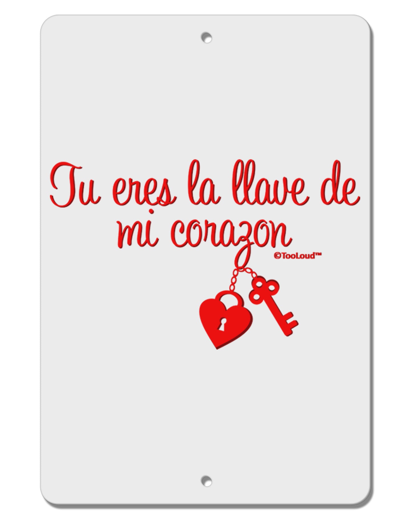 Tu Eres La Llave De Mi Corazon Aluminum 8 x 12" Sign by TooLoud-TooLoud-White-Davson Sales