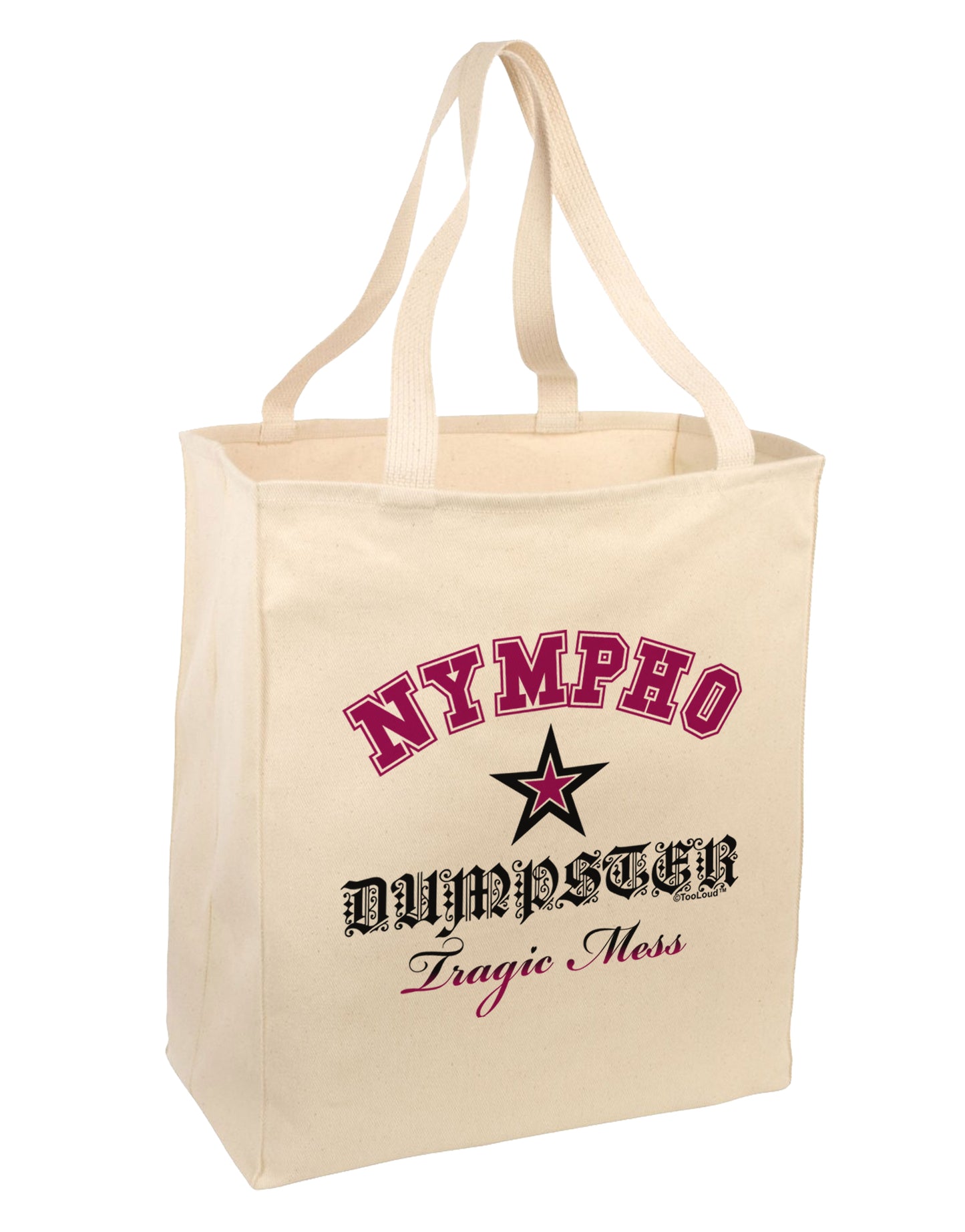 Nympho Dumpster Tragic Mess Large Grocery Tote Bag by TooLoud-TooLoud-Natural-Davson Sales