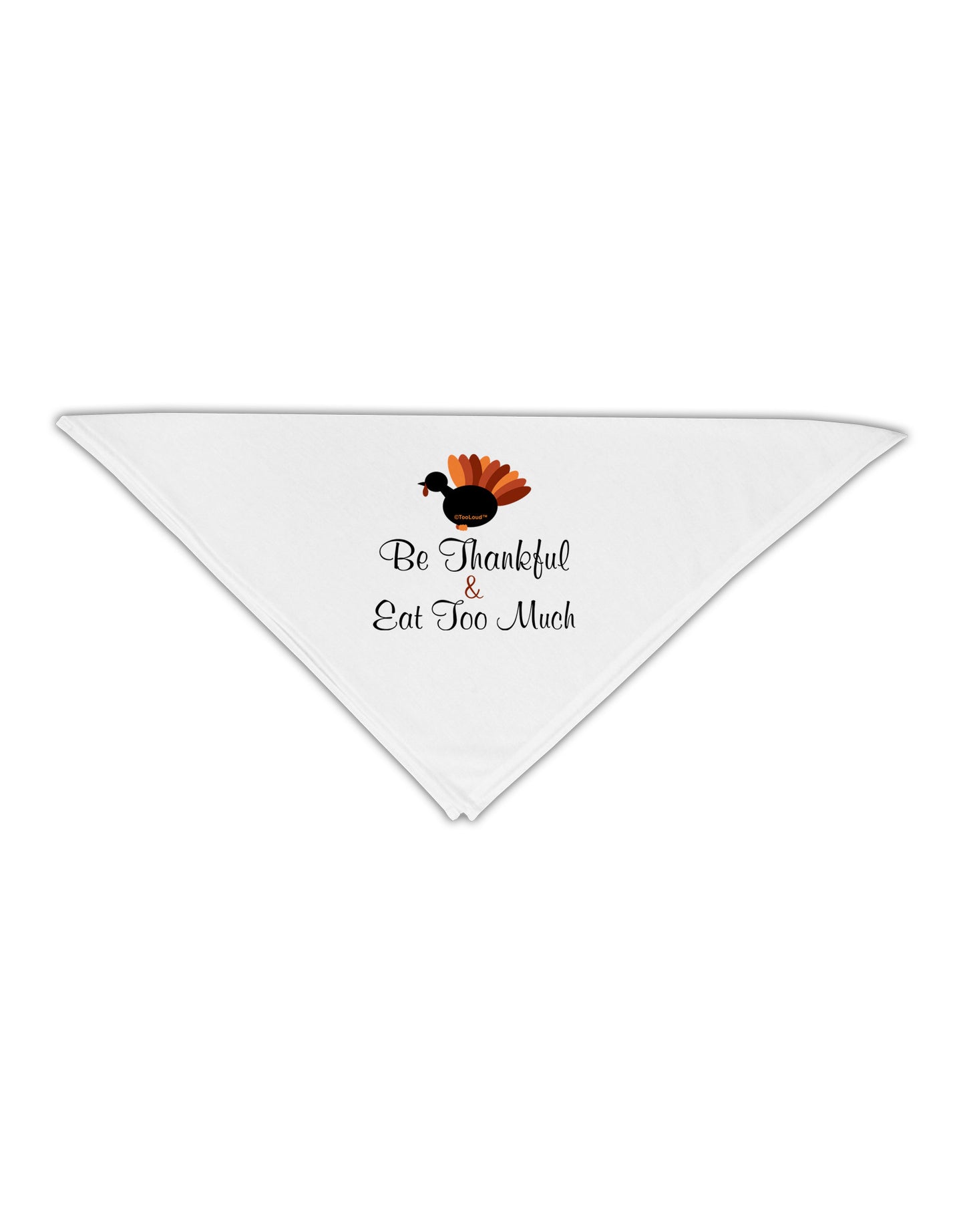 Be Thankful Eat Too Much Adult 19" Square Bandana-Square Bandanas-TooLoud-White-One-Size-Adult-Davson Sales