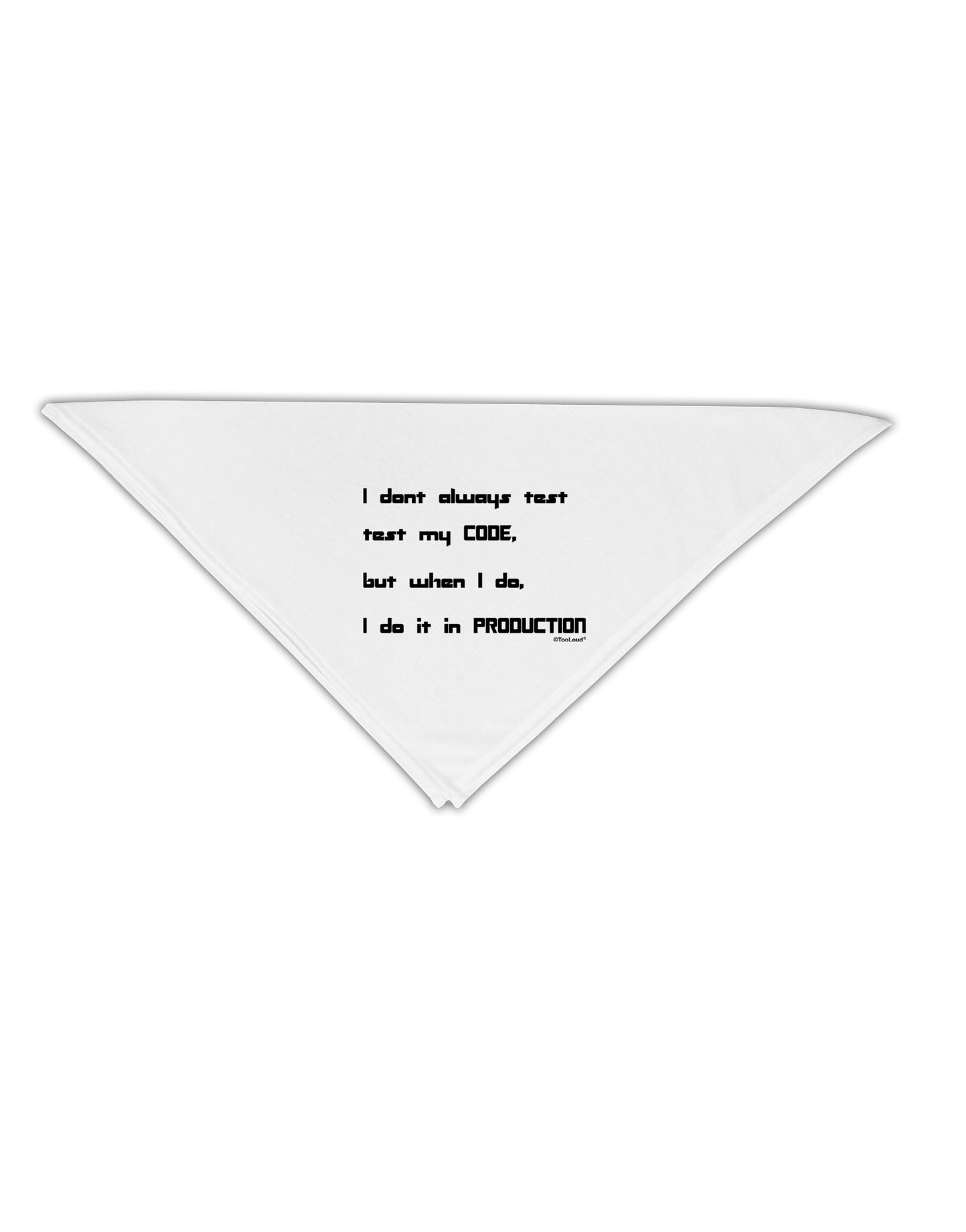 I Don't Always Test My Code Funny Quote Adult 19" Square Bandana by TooLoud-Square Bandanas-TooLoud-White-One-Size-Adult-Davson Sales
