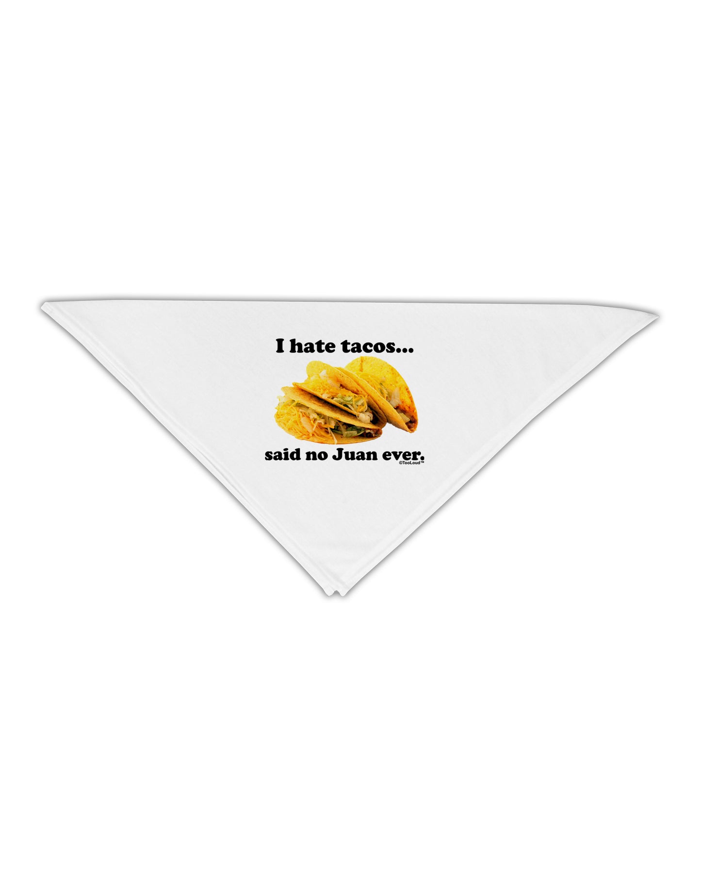 I Hate Tacos Said No Juan Ever Adult 19" Square Bandana by TooLoud-Square Bandanas-TooLoud-White-One-Size-Adult-Davson Sales