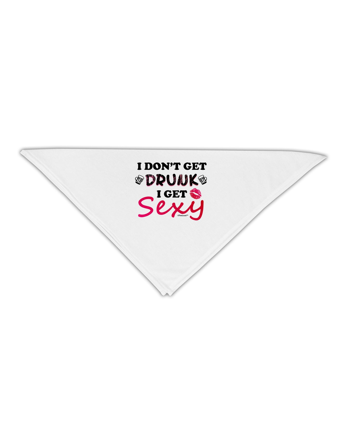 I Don't Get Drunk - Sexy Adult 19" Square Bandana-Square Bandanas-TooLoud-White-One-Size-Adult-Davson Sales
