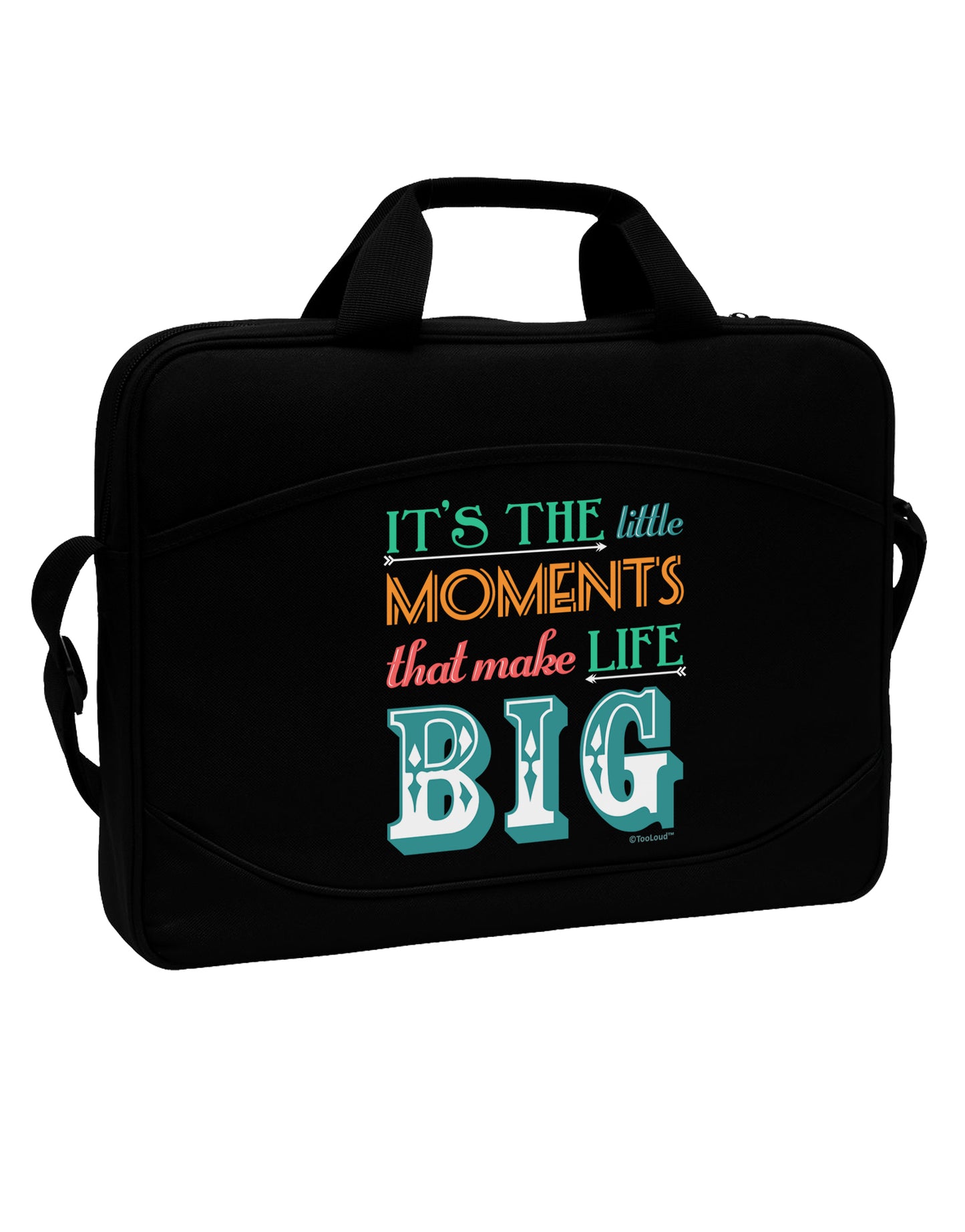 It’s the Little Moments that Make Life Big - Color 15" Dark Laptop / Tablet Case Bag by TooLoud-Laptop / Tablet Case Bag-TooLoud-Black-Davson Sales