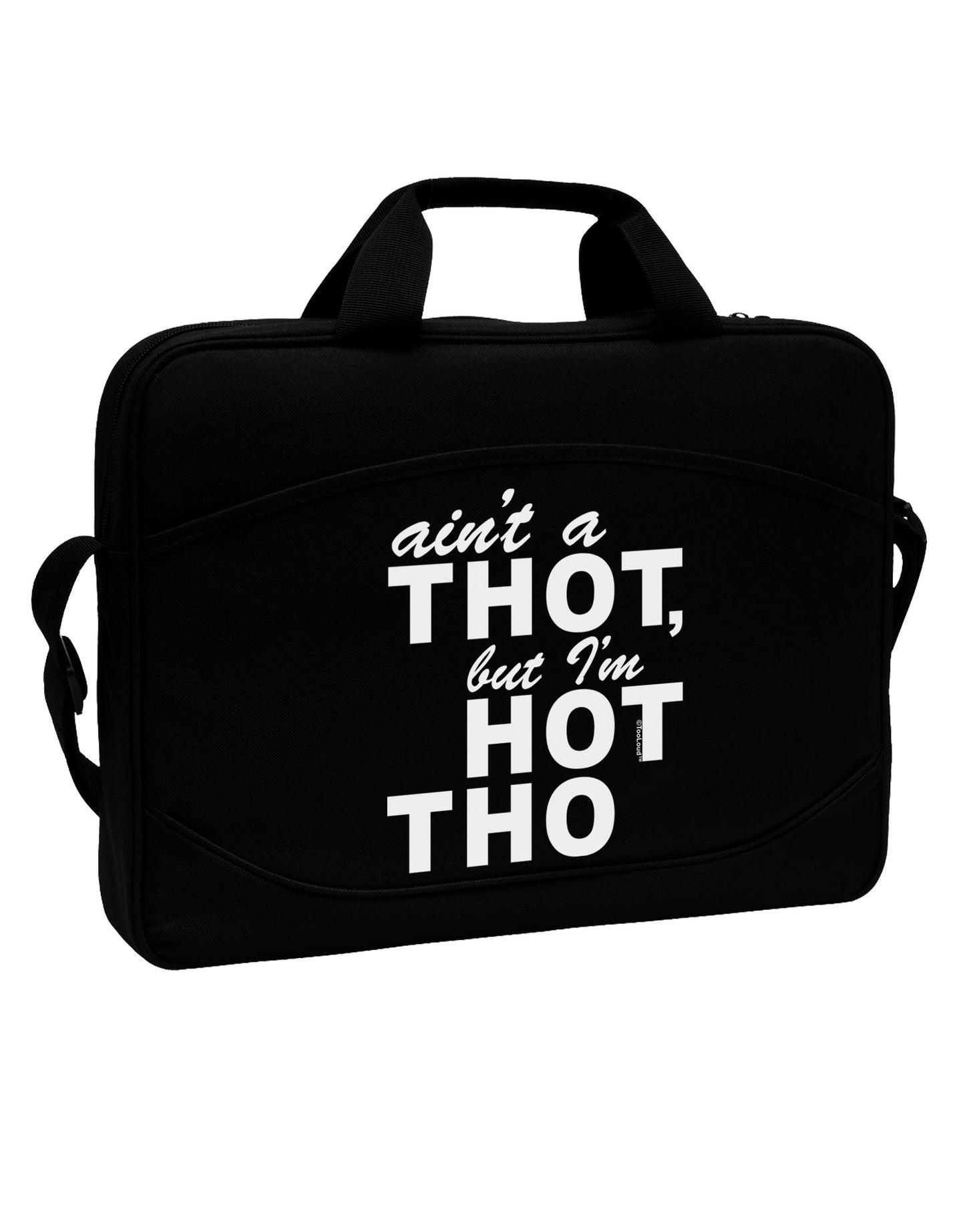 Ain't a THOT but I'm HOT THO 15" Dark Laptop / Tablet Case Bag-Laptop / Tablet Case Bag-TooLoud-Black-White-Davson Sales