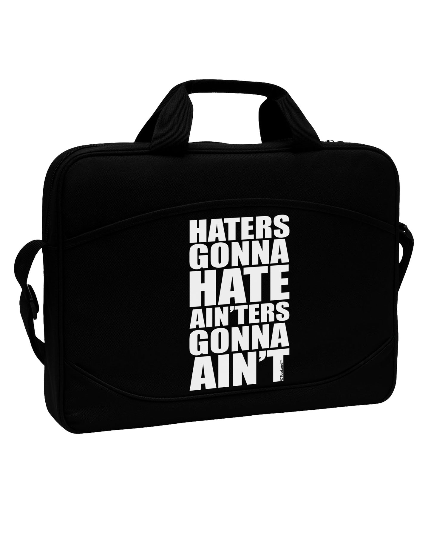 Haters Gonna Hate Ainters Gonna Aint 15" Dark Laptop / Tablet Case Bag by TooLoud-Laptop / Tablet Case Bag-TooLoud-Black-Davson Sales