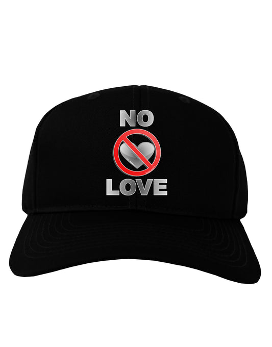 No Love Symbol with Text Adult Dark Baseball Cap Hat-Baseball Cap-TooLoud-Black-One Size-Davson Sales