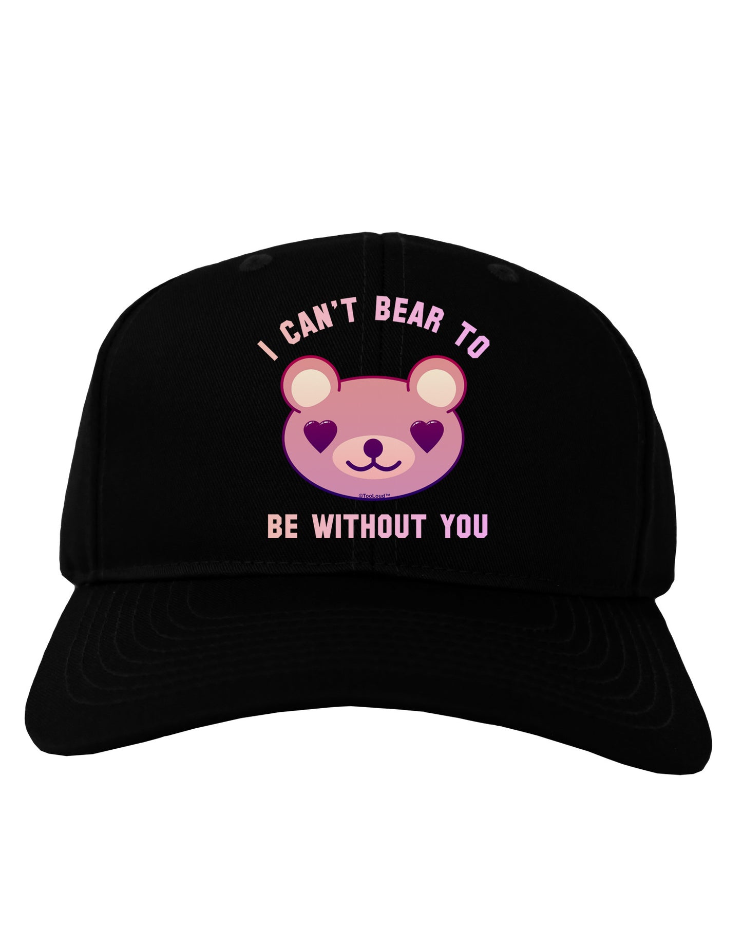 I Can't Bear to be Without You Adult Dark Baseball Cap Hat by-Baseball Cap-TooLoud-Black-One Size-Davson Sales