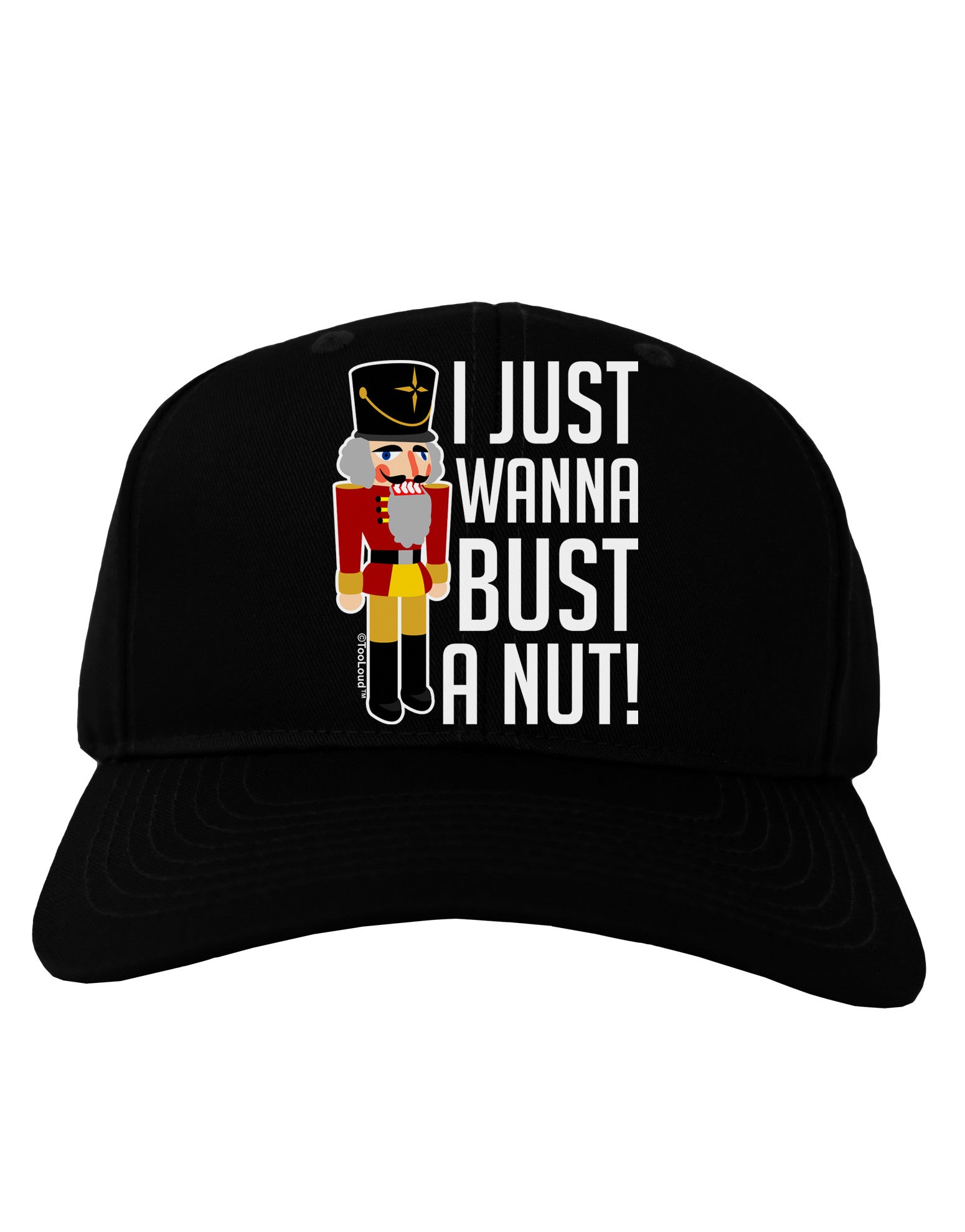 I Just Wanna Bust A Nut Nutcracker Adult Dark Baseball Cap Hat by-Baseball Cap-TooLoud-Black-One Size-Davson Sales