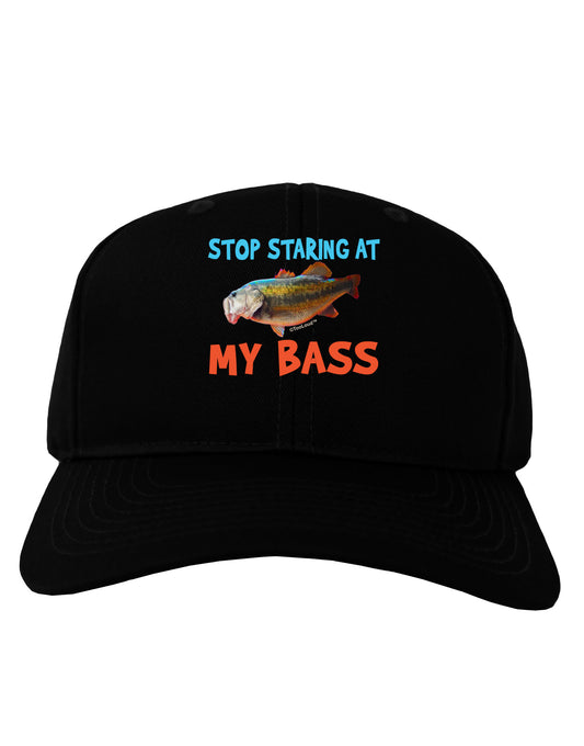 Stop Staring At My Bass Adult Dark Baseball Cap Hat-Baseball Cap-TooLoud-Black-One Size-Davson Sales