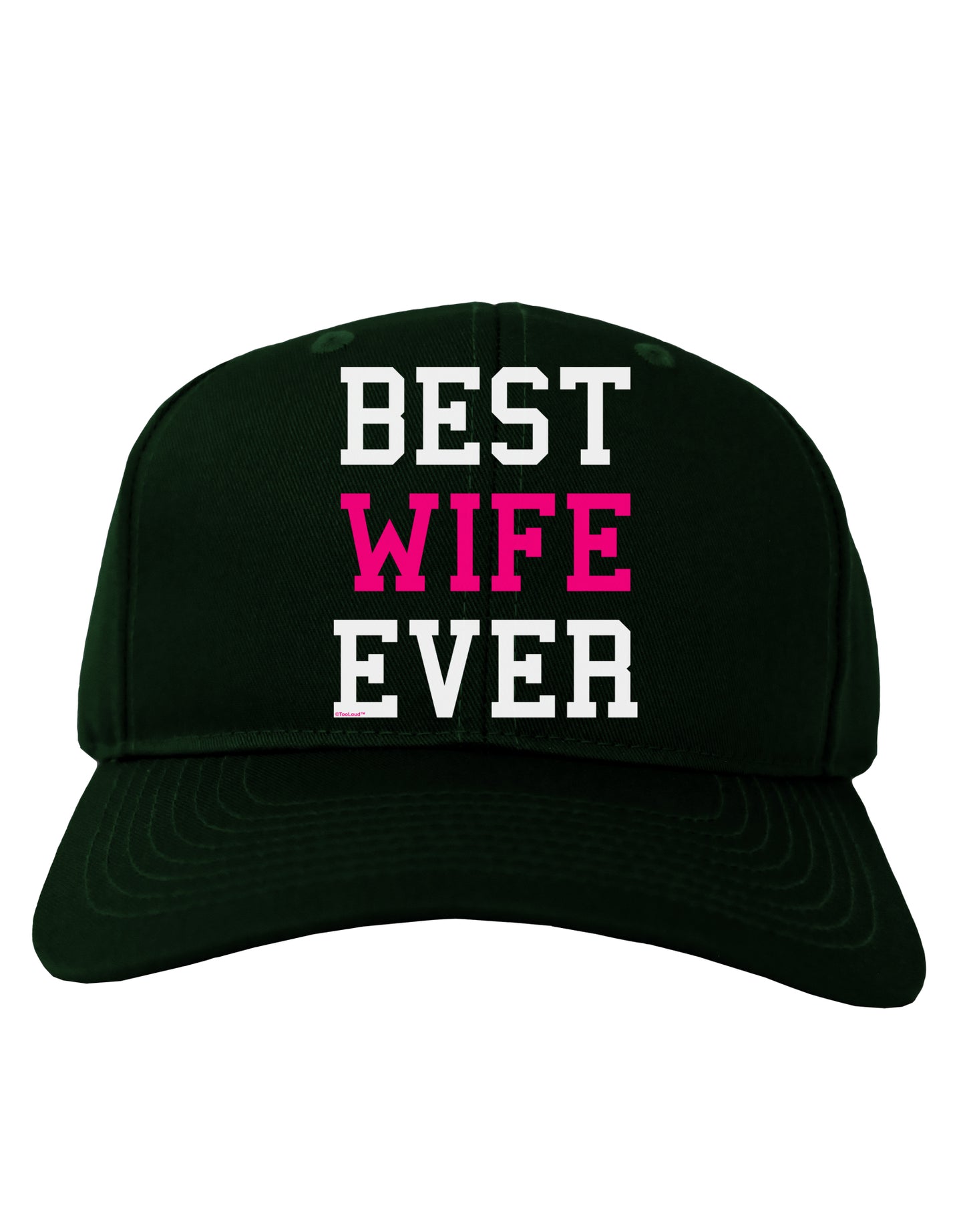 Best Wife Ever Adult Dark Baseball Cap Hat-Baseball Cap-TooLoud-Hunter-Green-One Size-Davson Sales