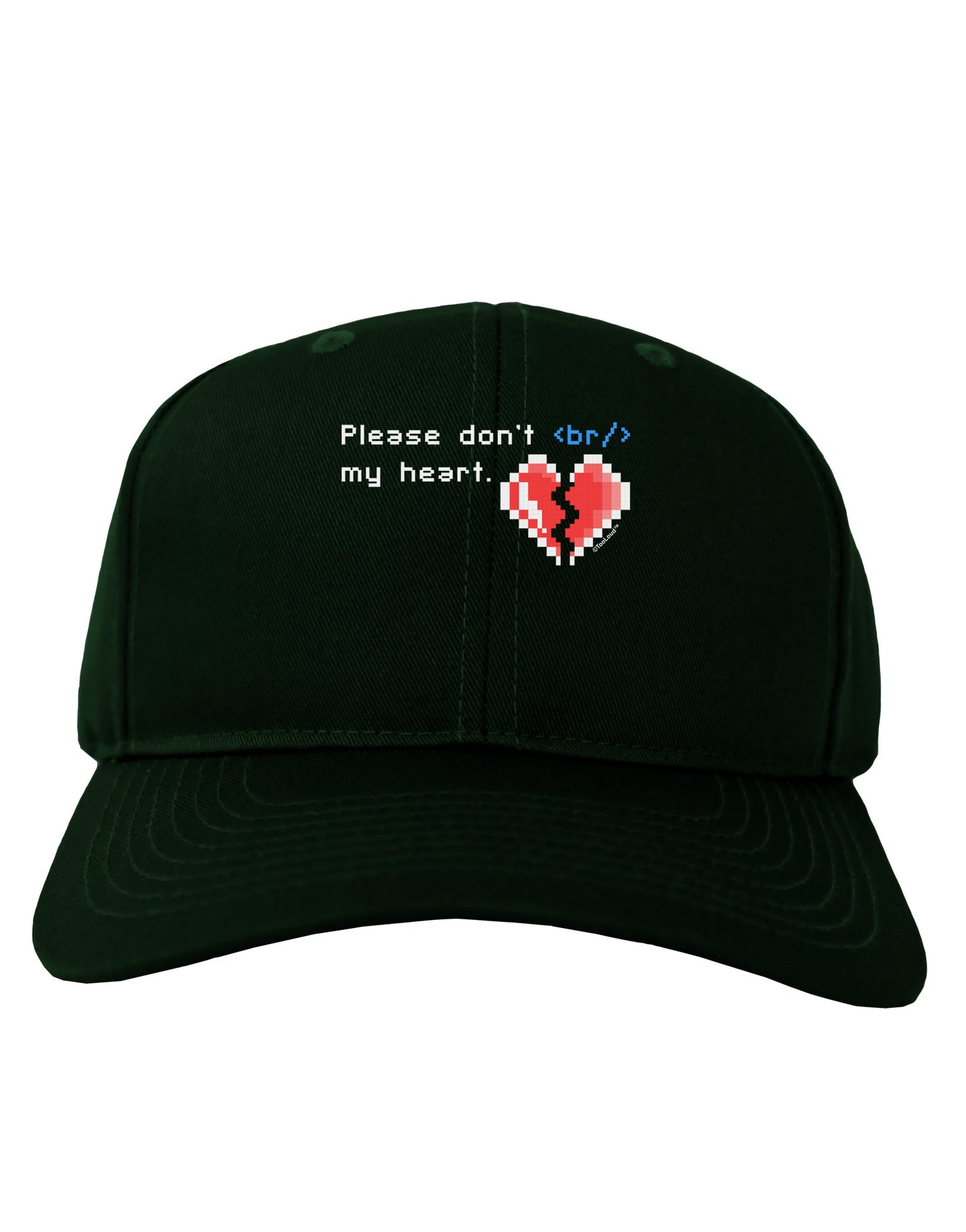 Please Don't Break My Heart Code Adult Dark Baseball Cap Hat-Baseball Cap-TooLoud-Hunter-Green-One Size-Davson Sales