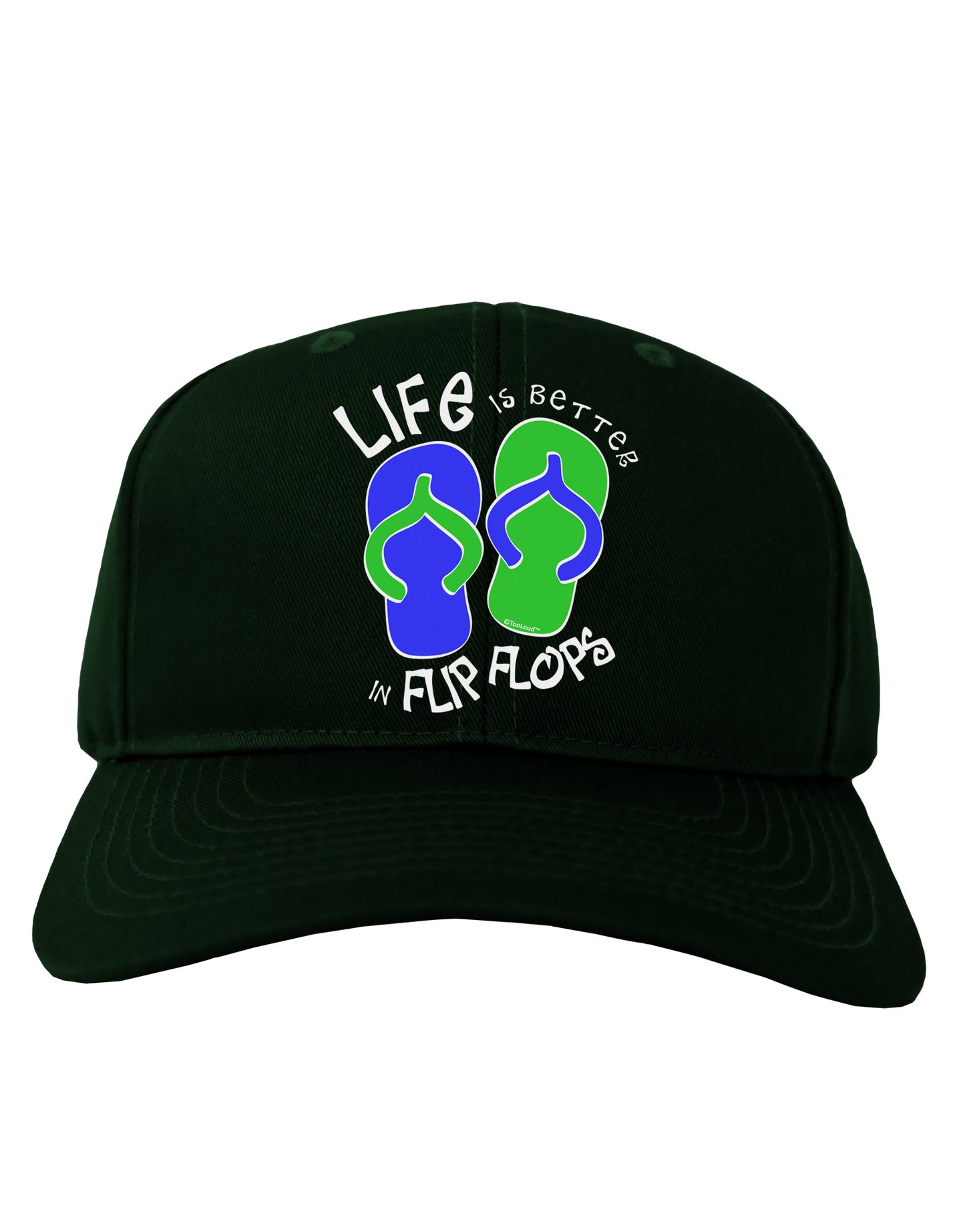 Life is Better in Flip Flops - Blue and Green Adult Dark Baseball Cap Hat-Baseball Cap-TooLoud-Hunter-Green-One Size-Davson Sales