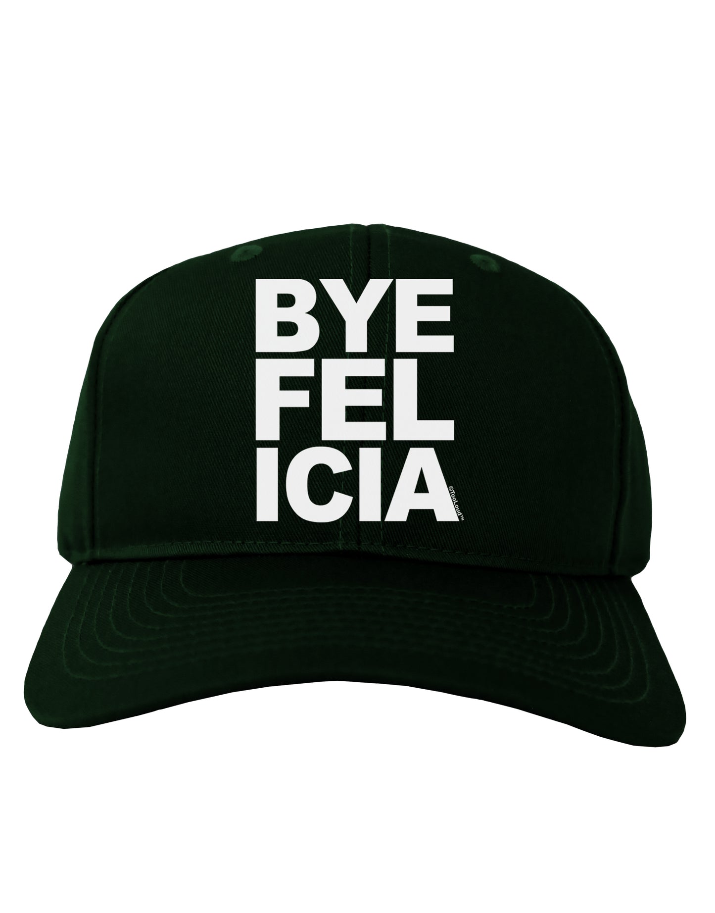 Bye Felicia Adult Dark Baseball Cap Hat-Baseball Cap-TooLoud-Hunter-Green-One Size-Davson Sales