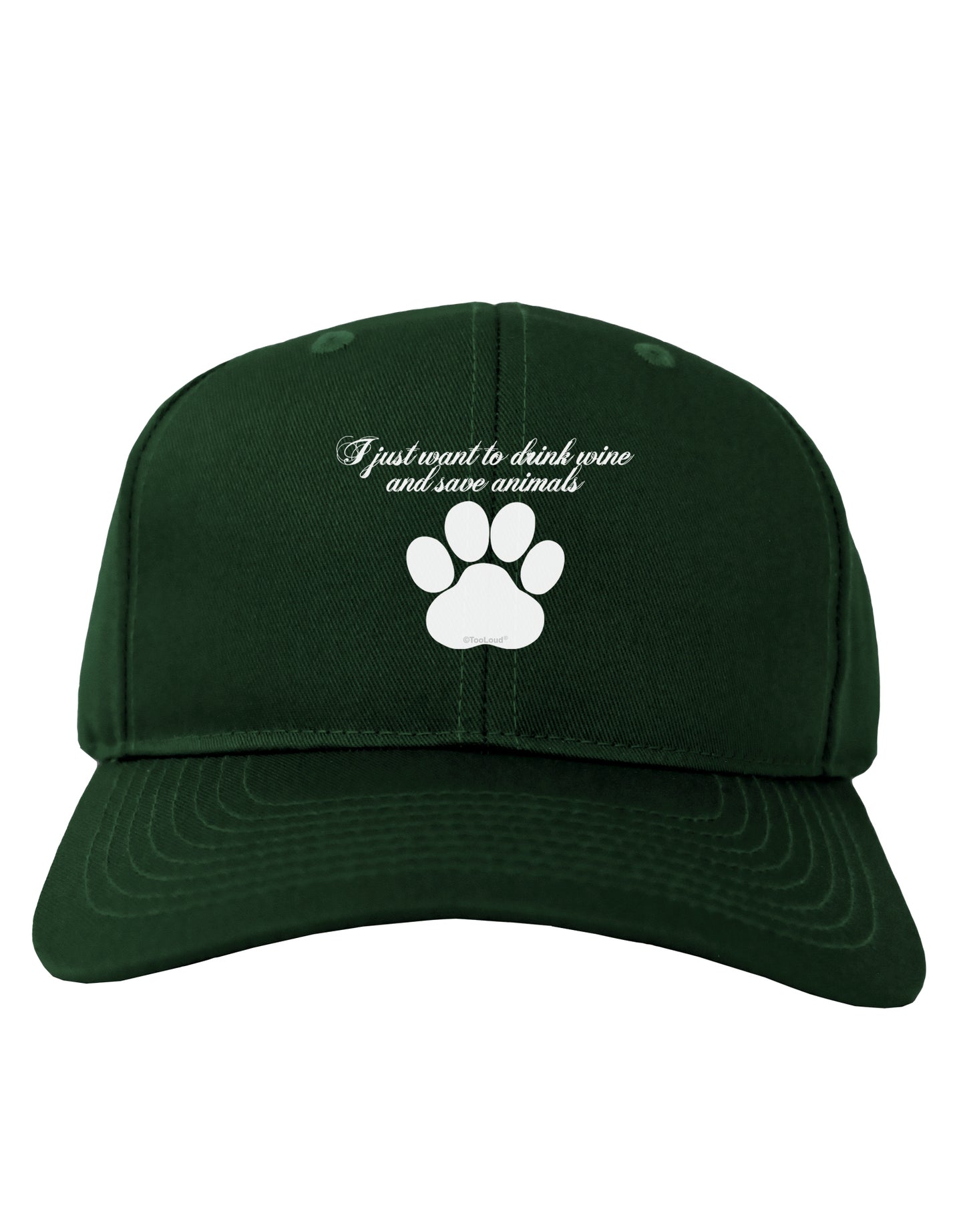 I Just Want To Drink Wine And Save Animals Adult Dark Baseball Cap Hat by TooLoud-Baseball Cap-TooLoud-Hunter-Green-One Size-Davson Sales