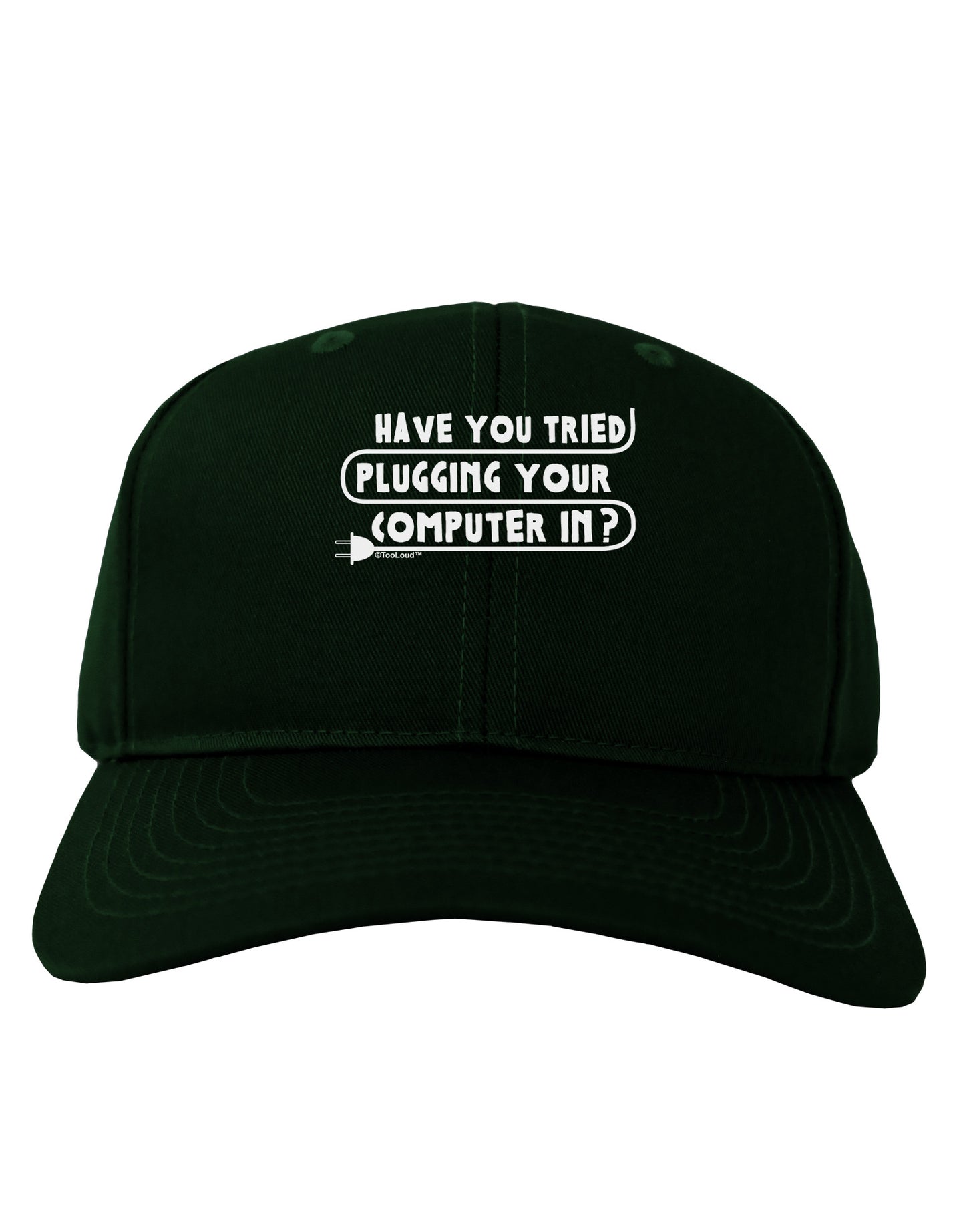 Plugging Your Computer In Adult Dark Baseball Cap Hat-Baseball Cap-TooLoud-Hunter-Green-One Size-Davson Sales
