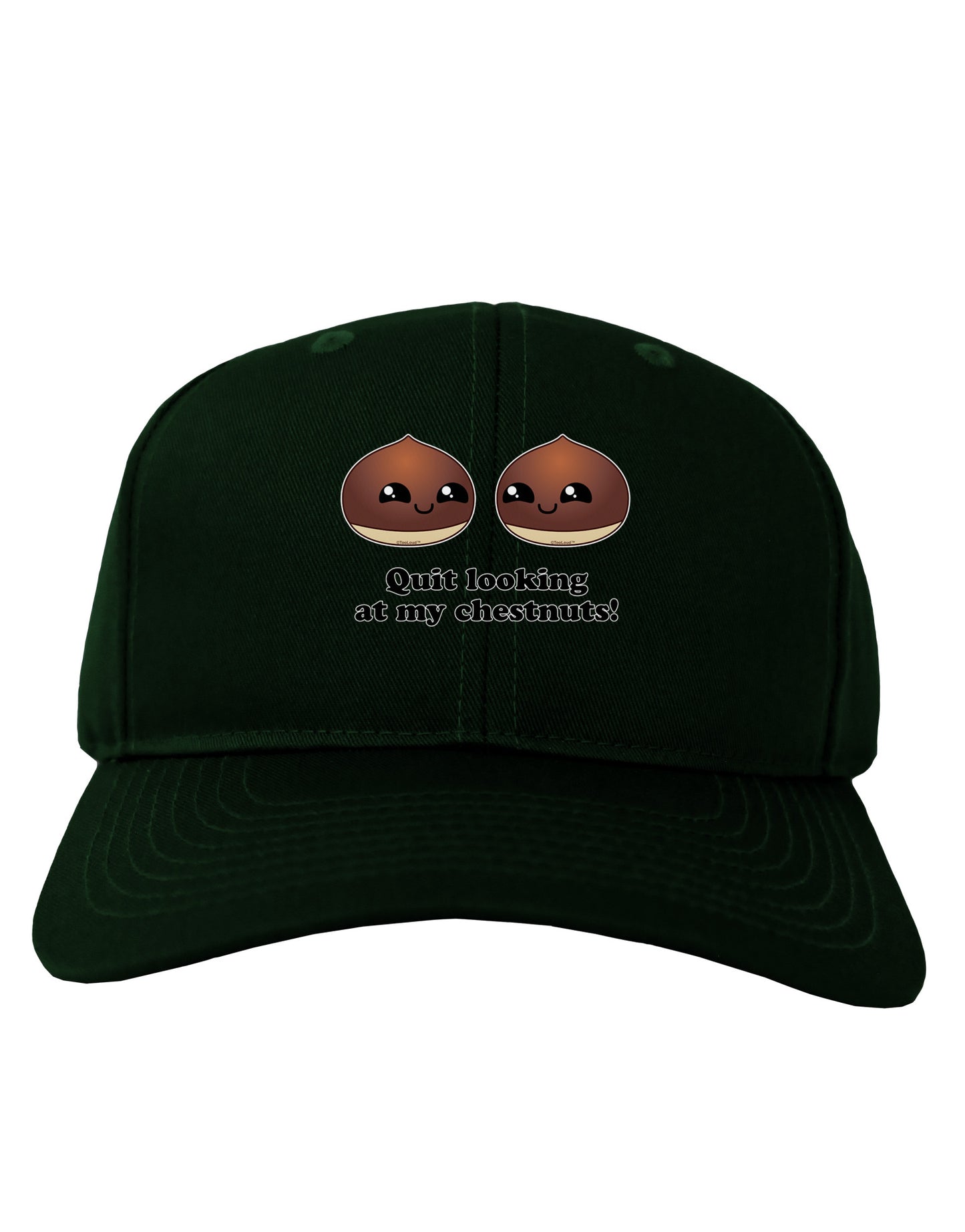 Quit Looking At My Chestnuts - Funny Adult Dark Baseball Cap Hat-Baseball Cap-TooLoud-Hunter-Green-One Size-Davson Sales