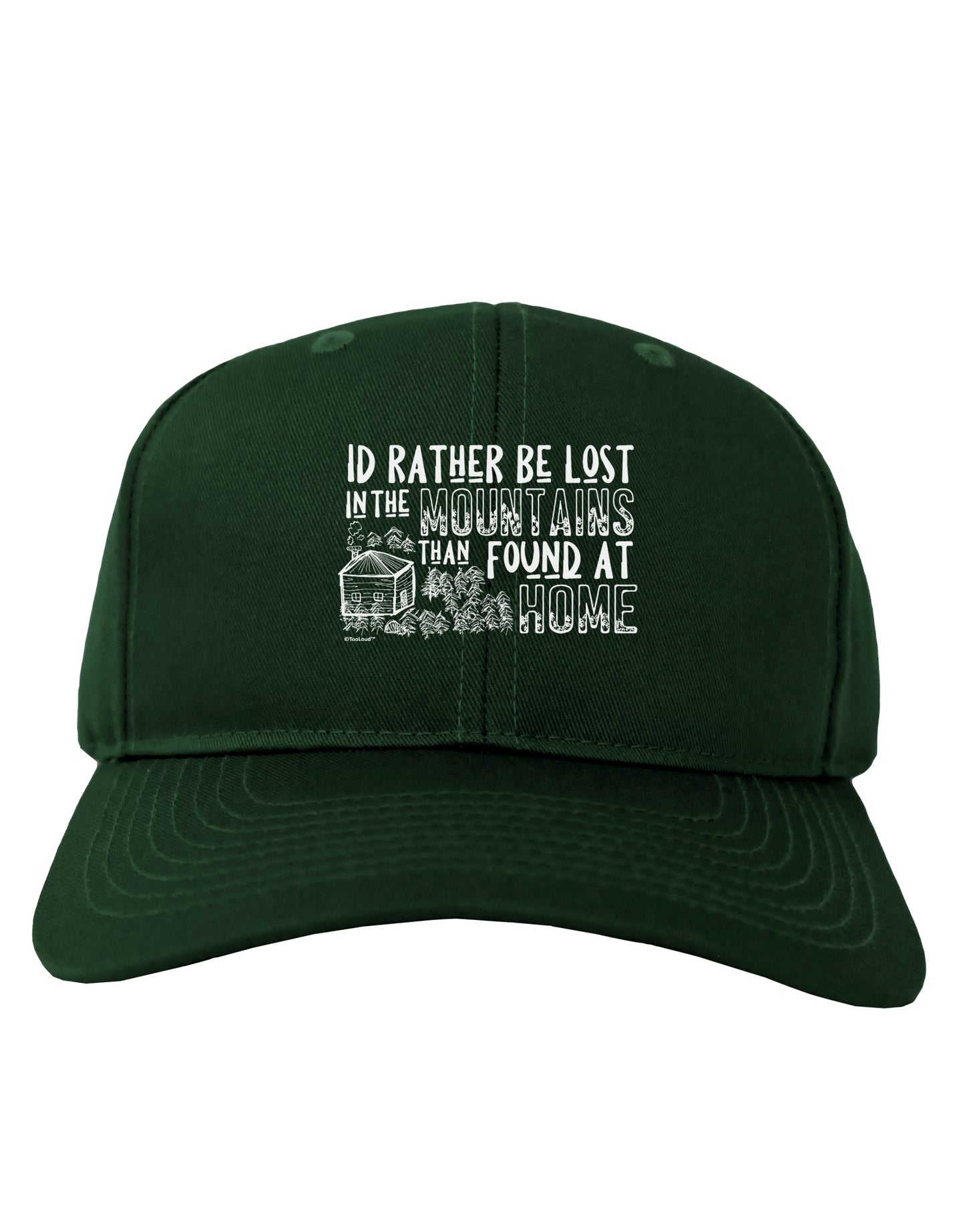 I'd Rather be Lost in the Mountains than be found at Home Adult Baseball Cap Hat-Baseball Cap-TooLoud-Hunter-Green-One-Size-Fits-Most-Davson Sales